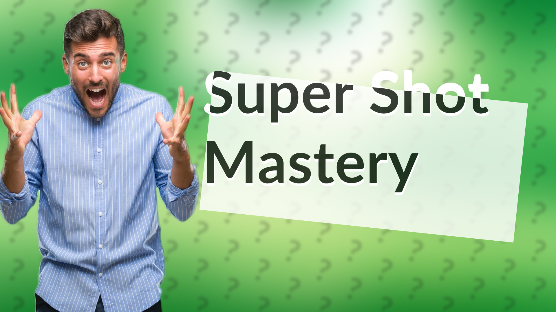 Super Shot Mastery