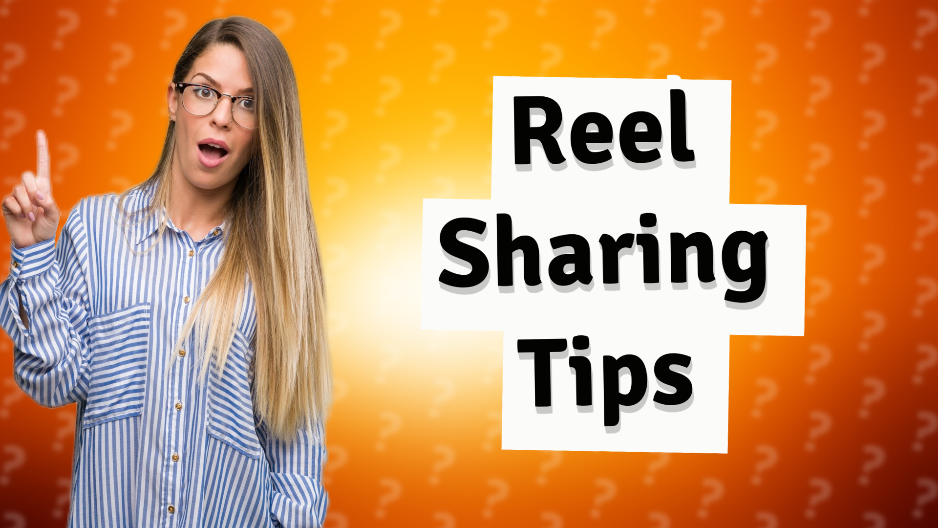 Reel Sharing Tips