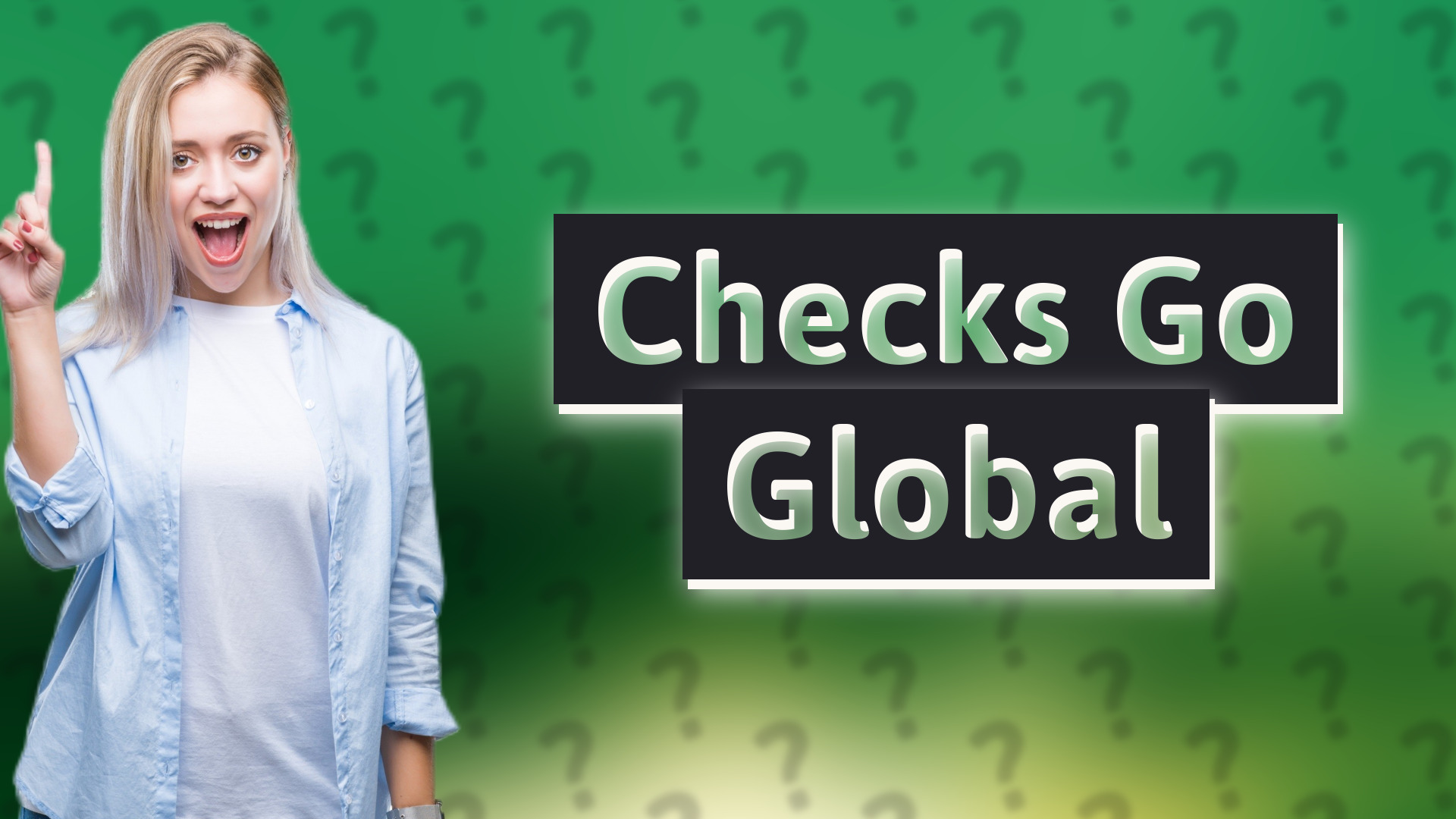 Checks Go Global