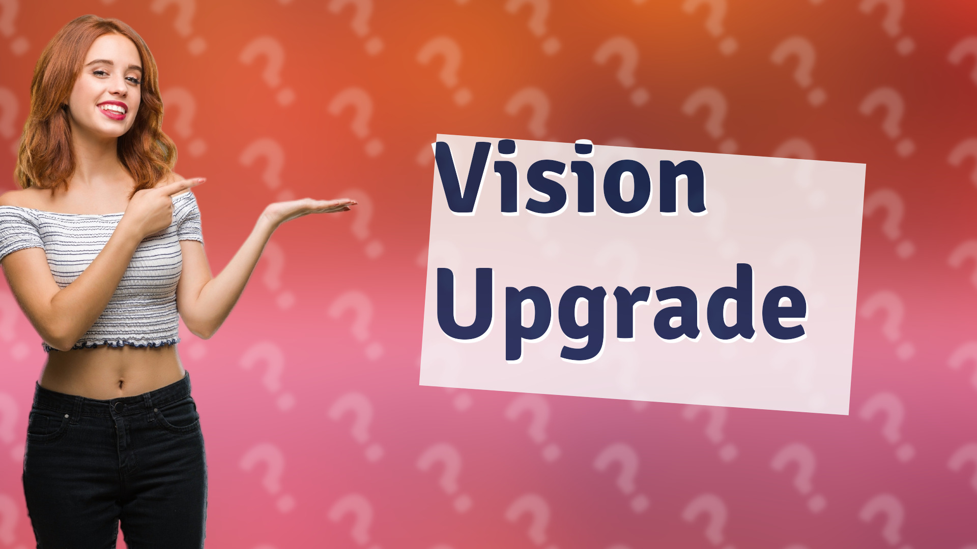 Vision Upgrade