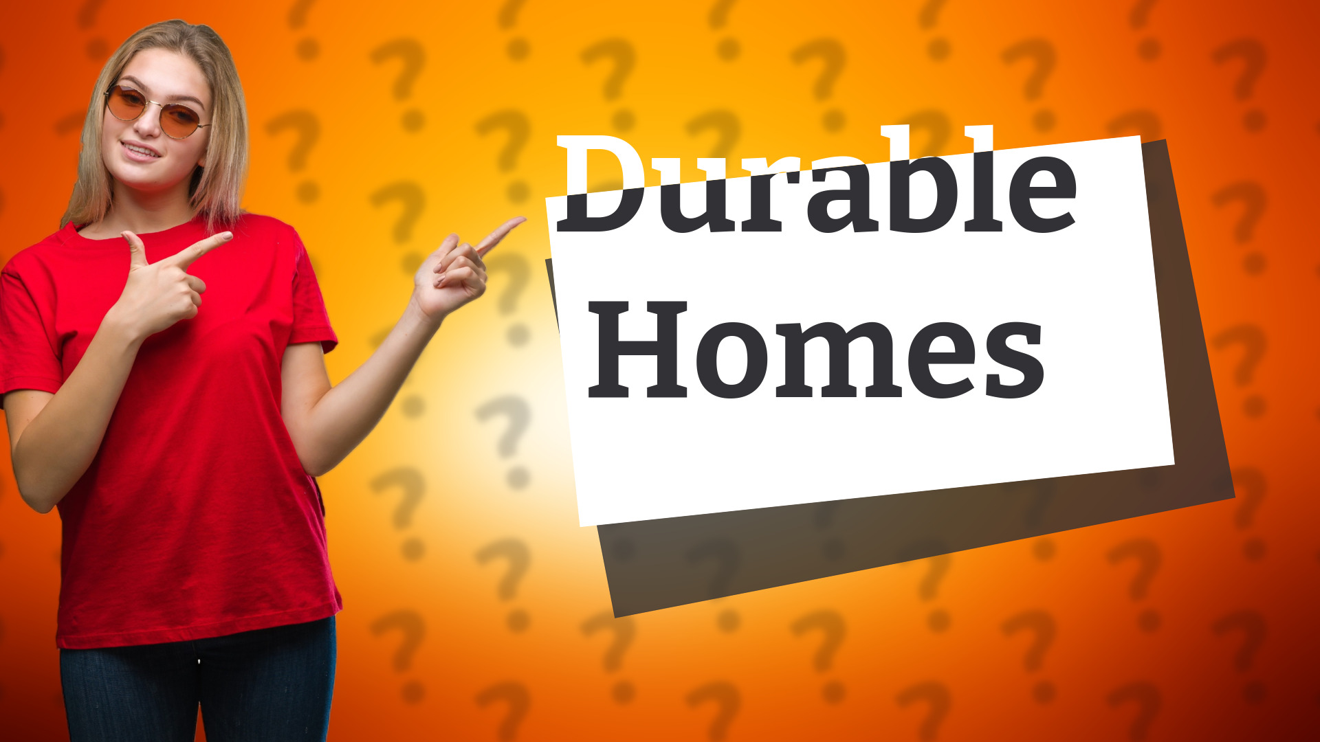 Durable Homes