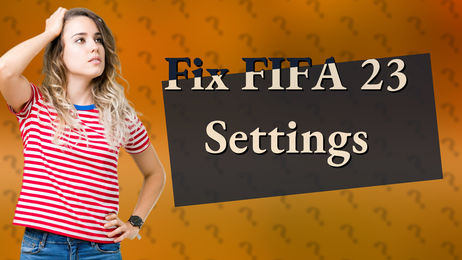 Fix FIFA 23 Settings