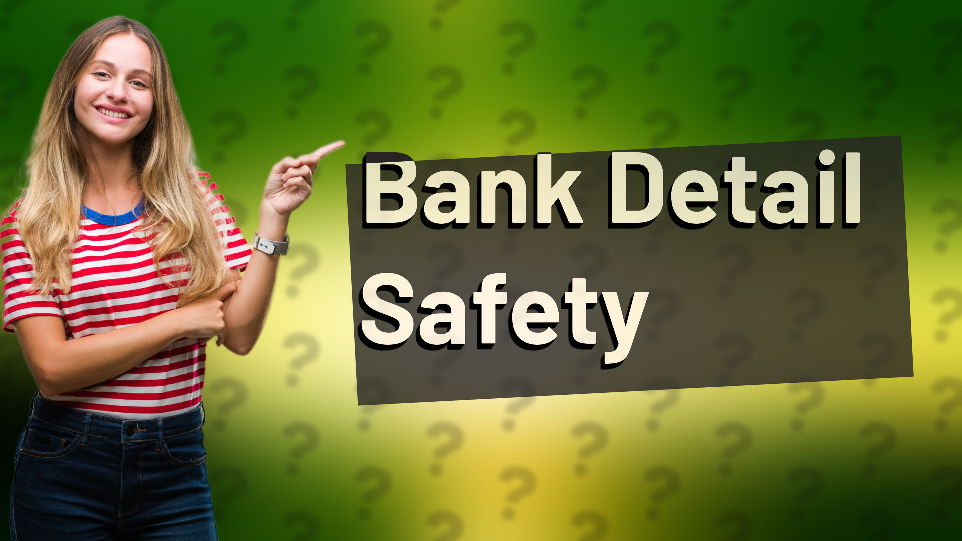 Bank Detail Safety
