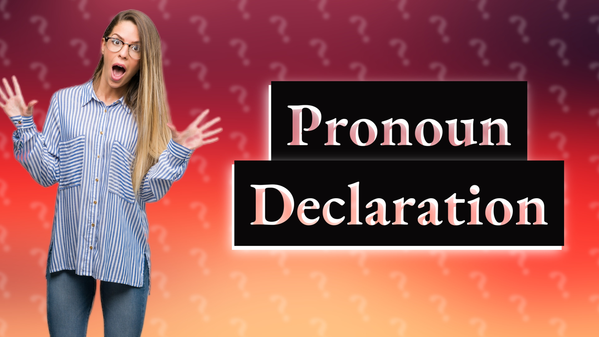 Pronoun Declaration