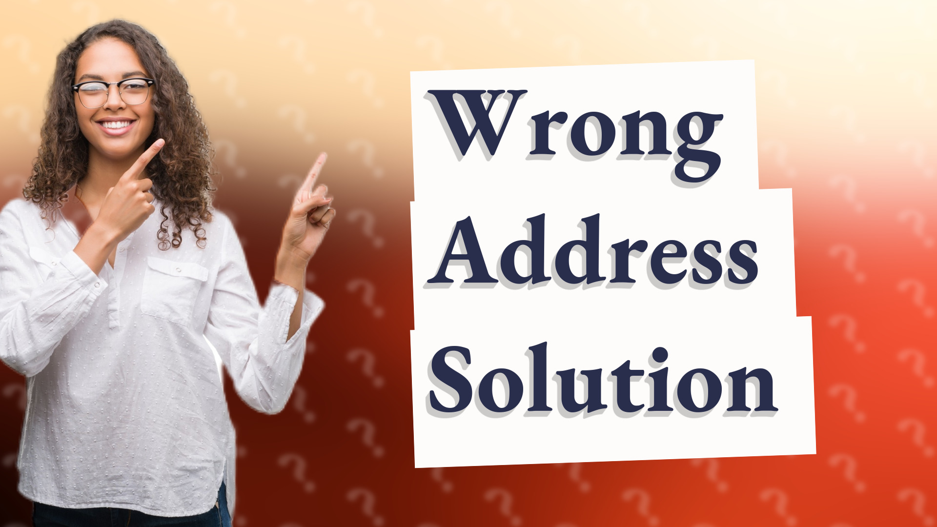 Wrong Address Solution