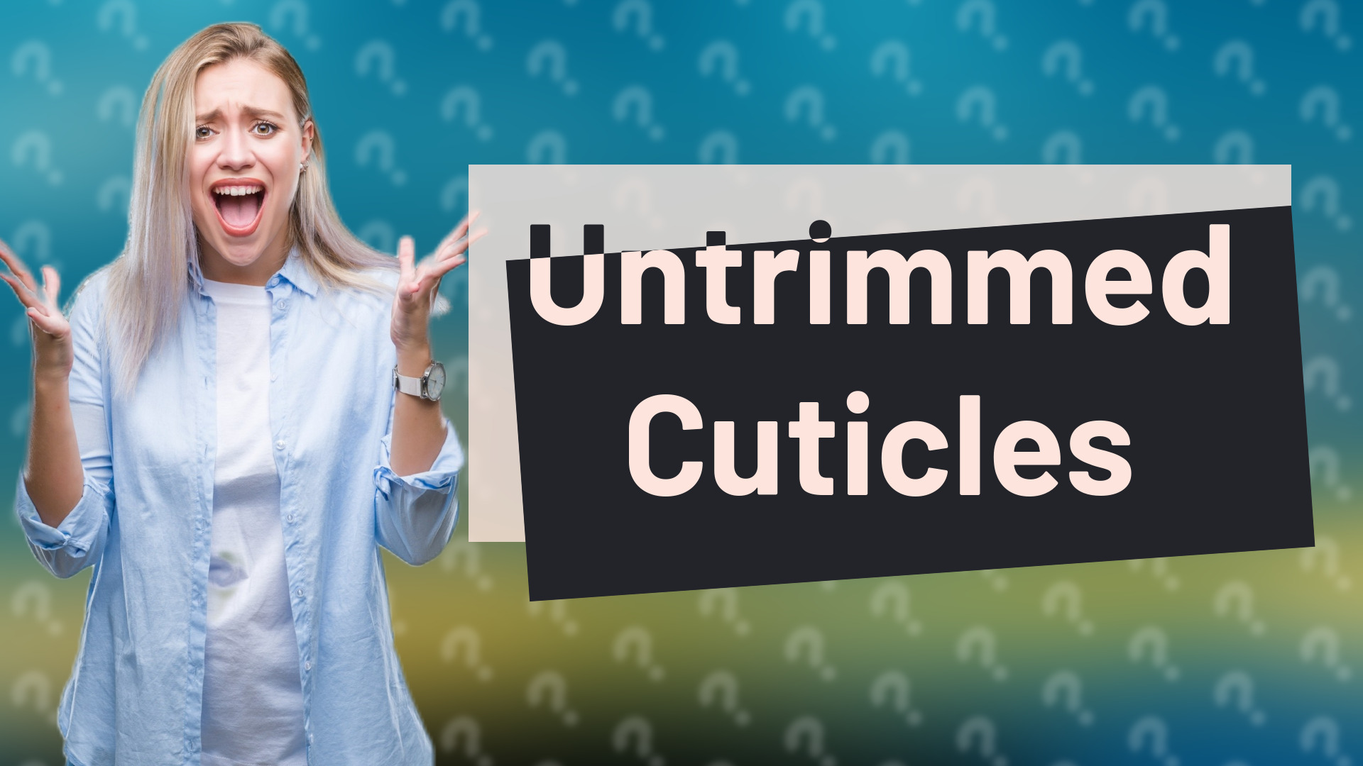 Untrimmed Cuticles