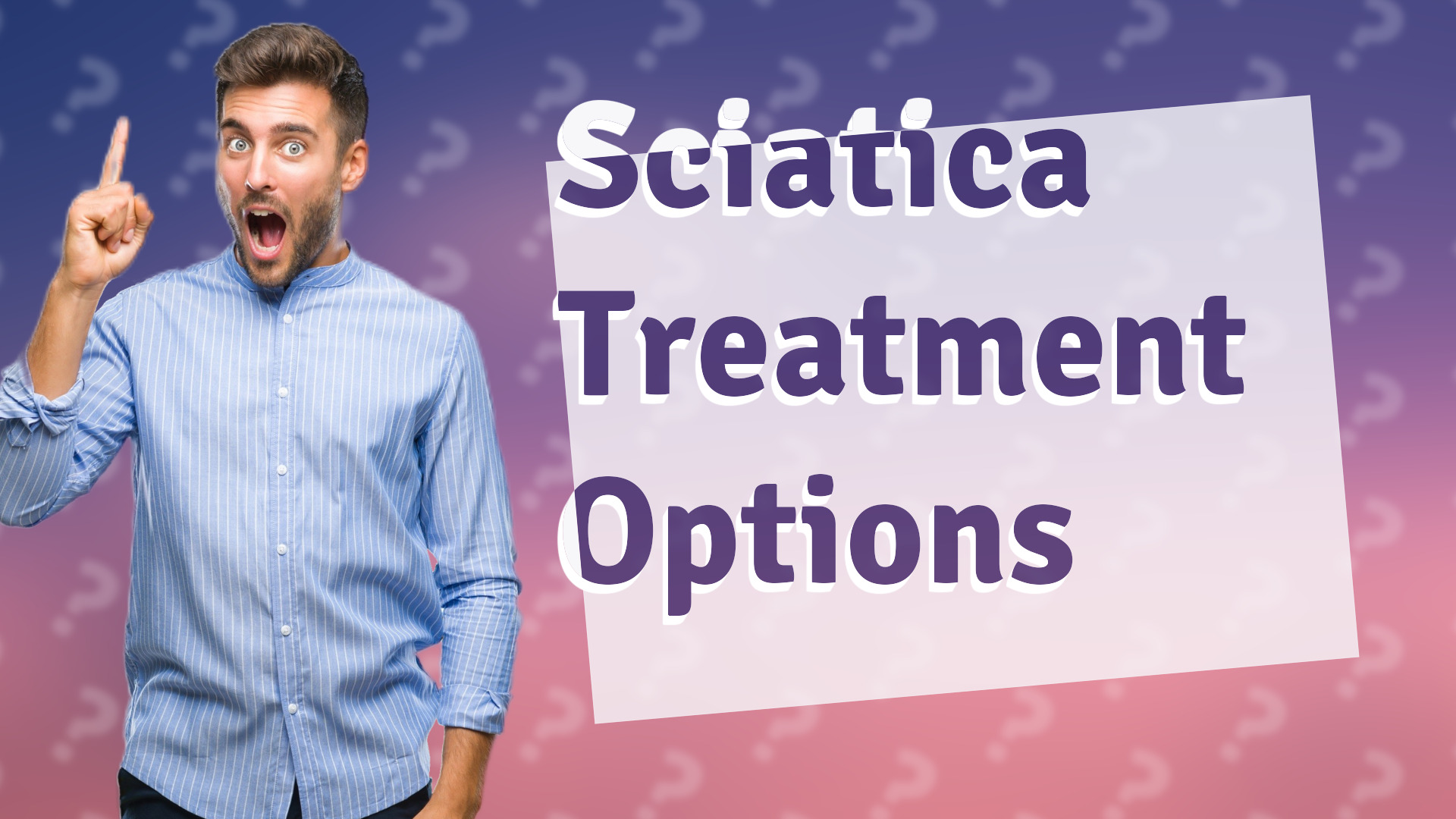 Sciatica Treatment Options
