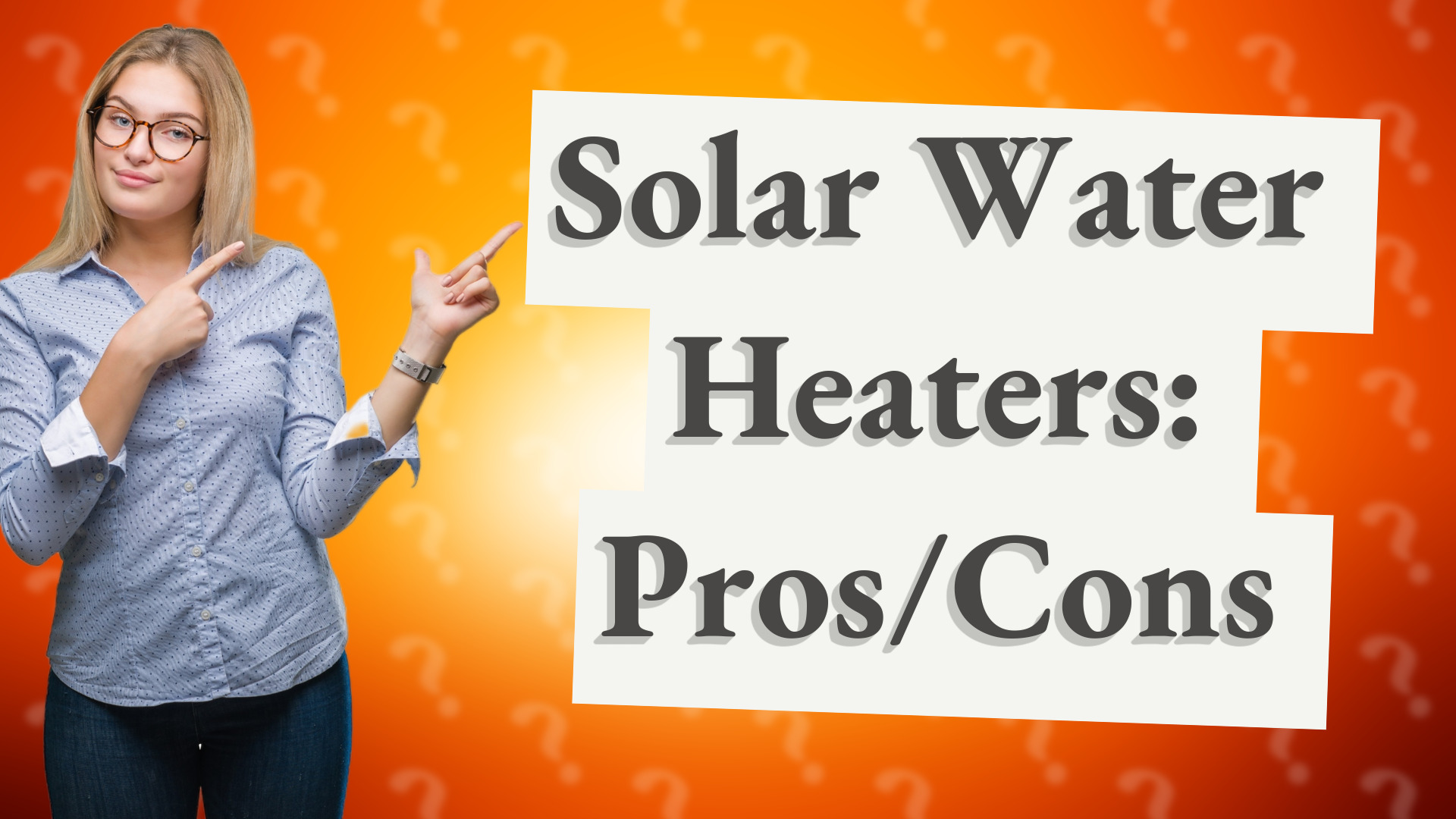 Solar Water Heaters: Pros/Cons