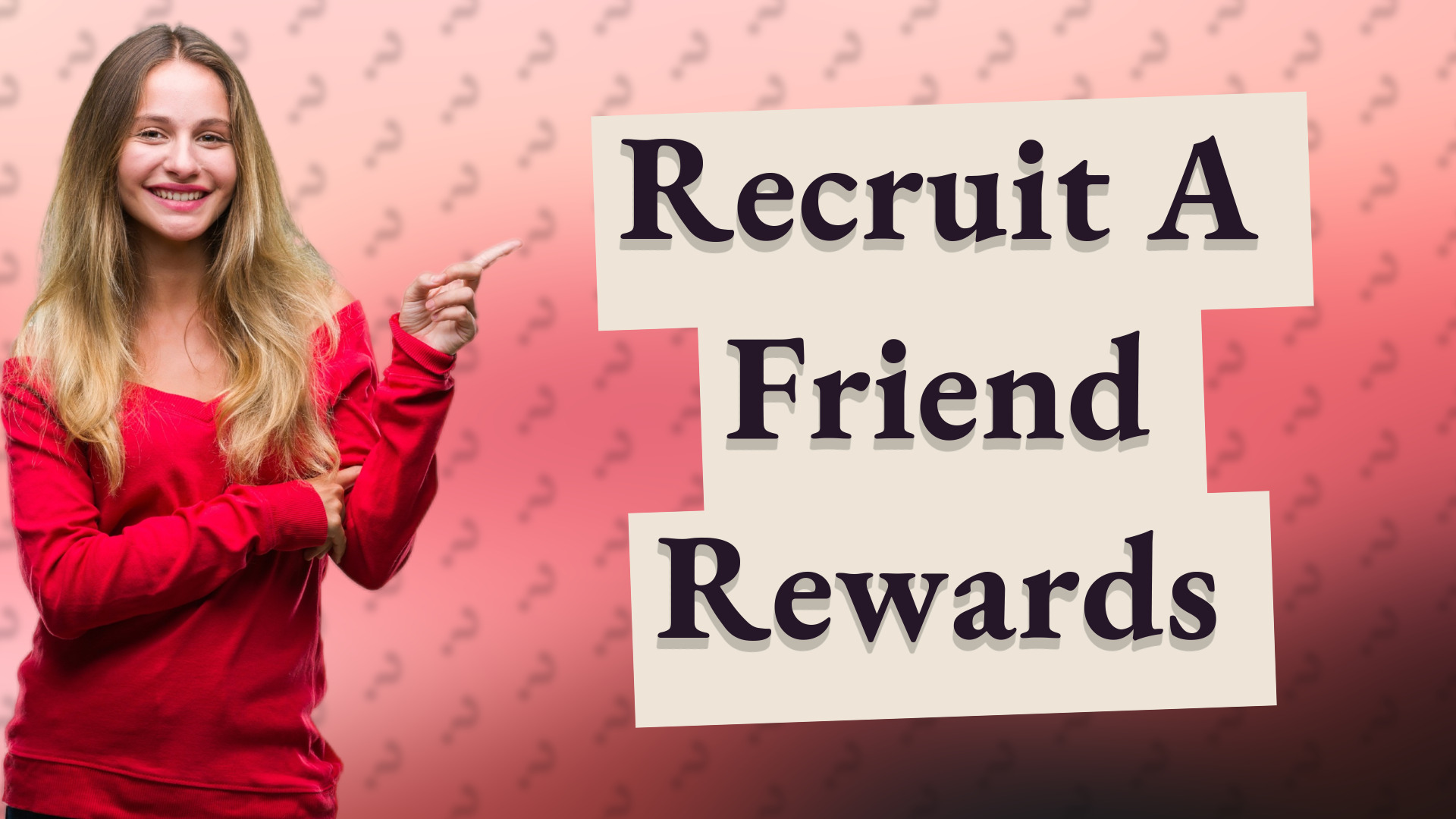 Recruit A Friend Rewards