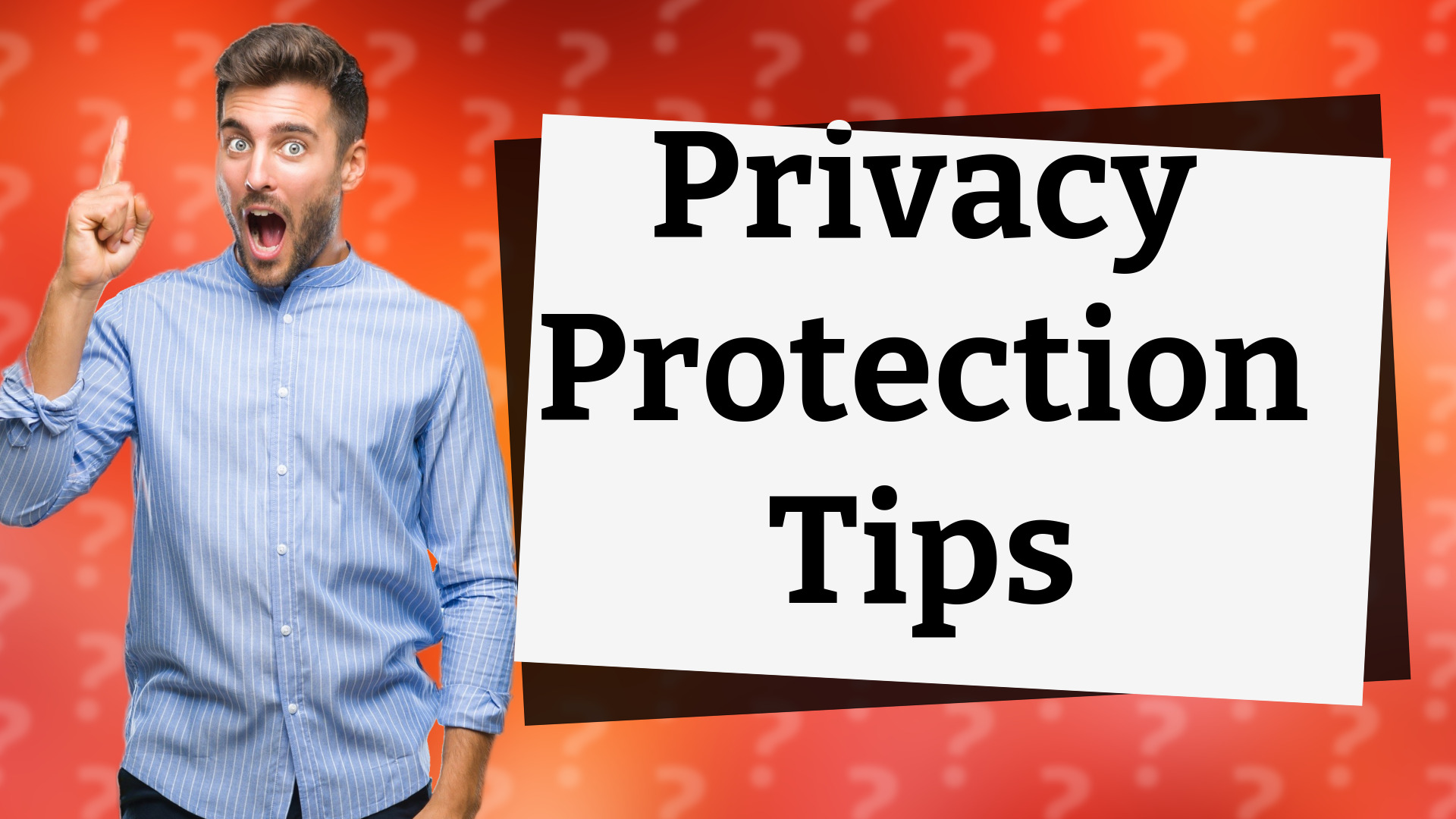 Privacy Protection Tips