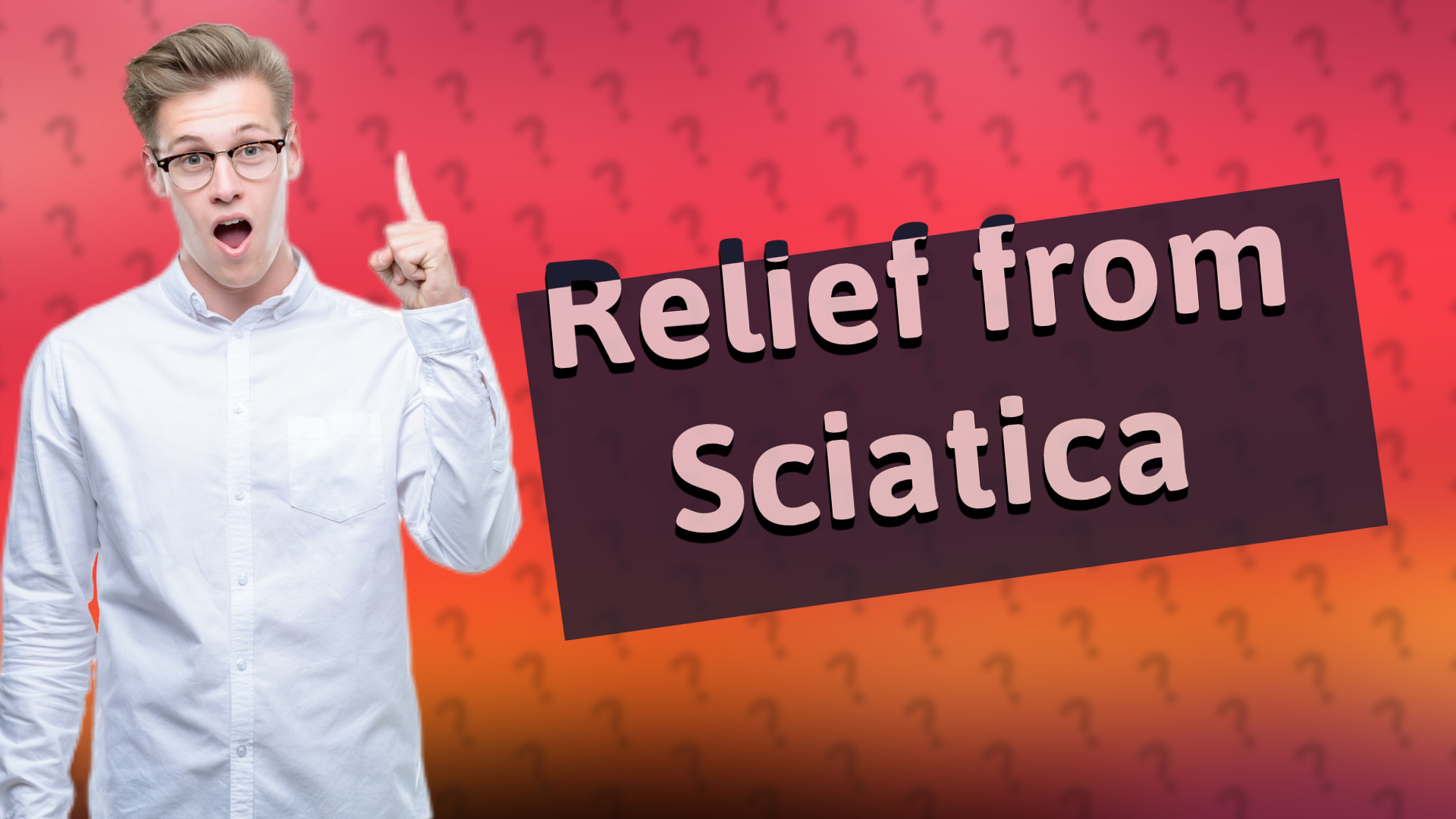 Relief from Sciatica
