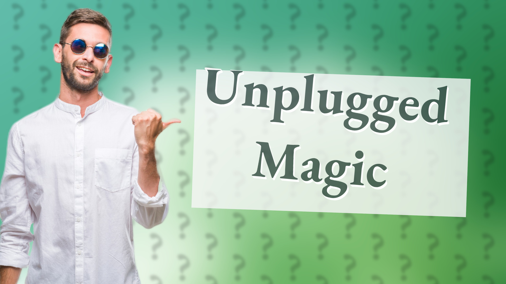 Unplugged Magic