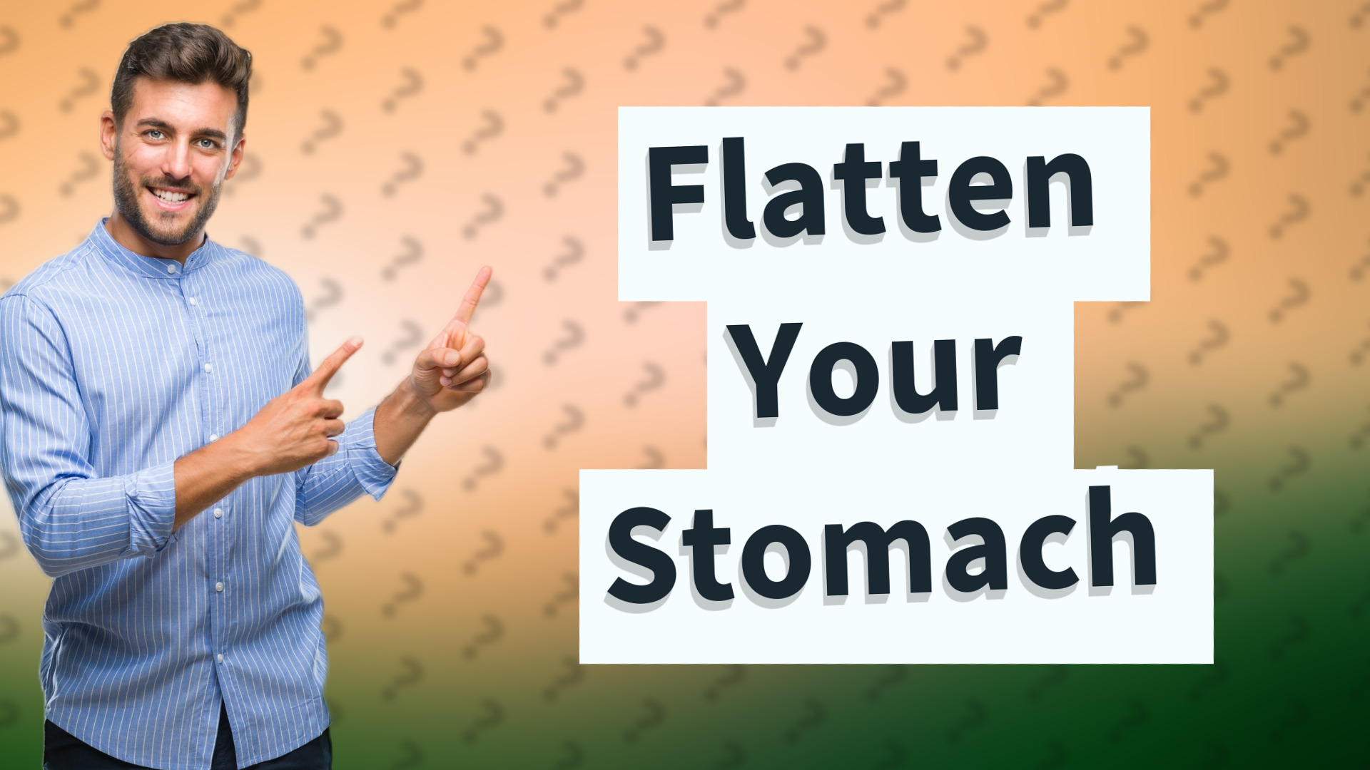 Flatten Your Stomach