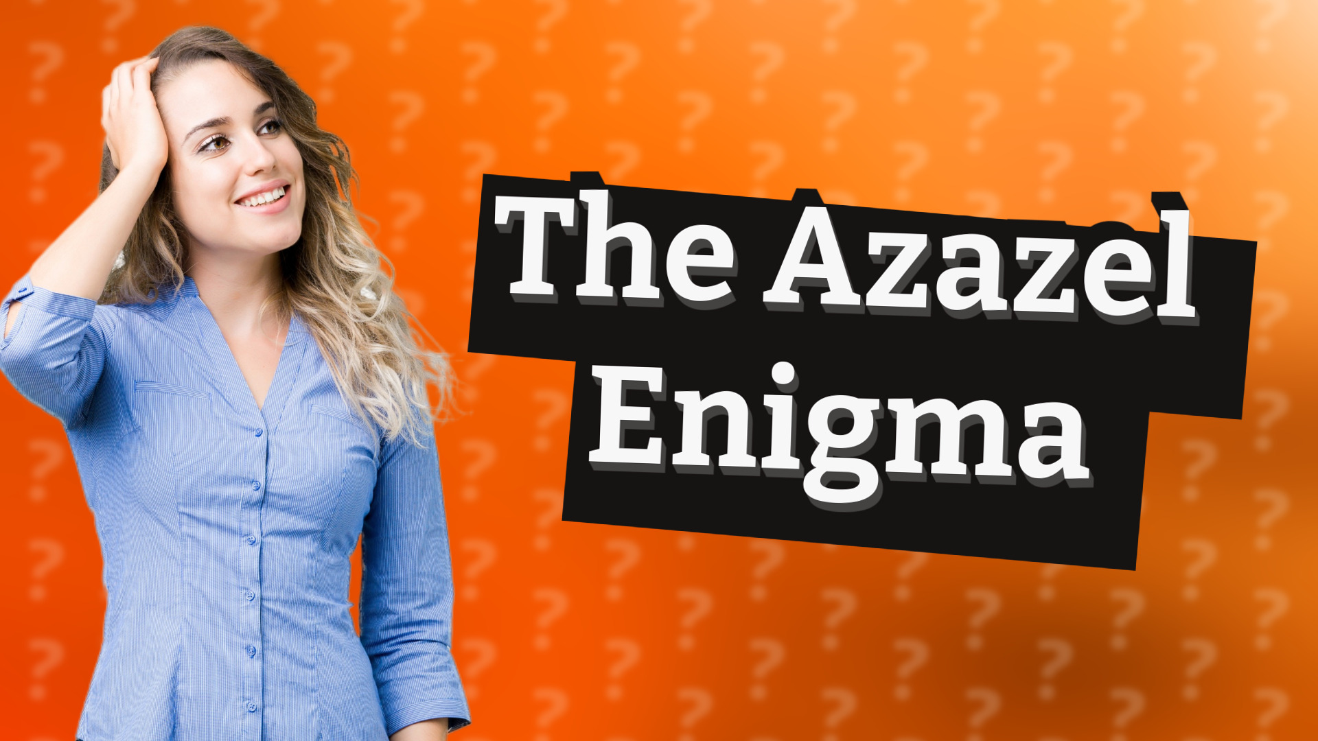 The Azazel Enigma