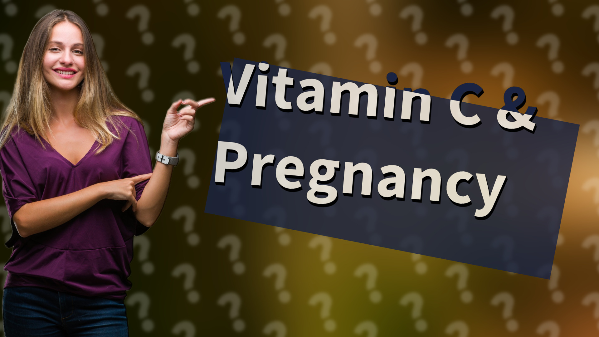 Vitamin C & Pregnancy
