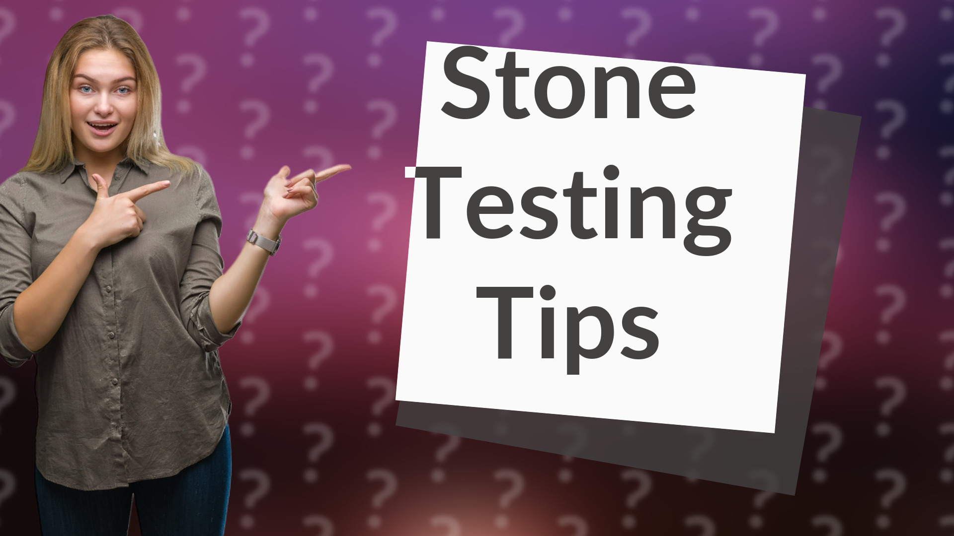 Stone Testing Tips