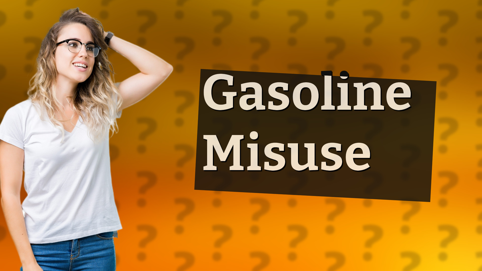 Gasoline Misuse