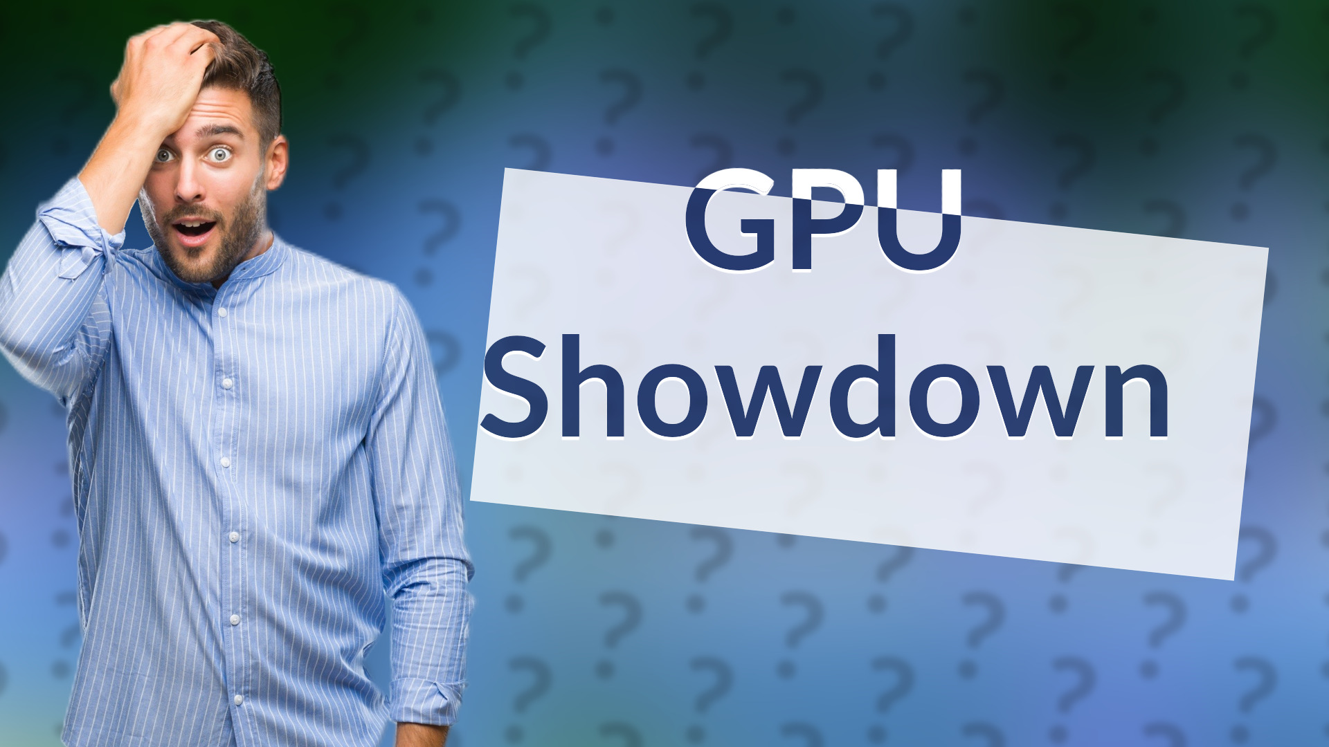 GPU Showdown