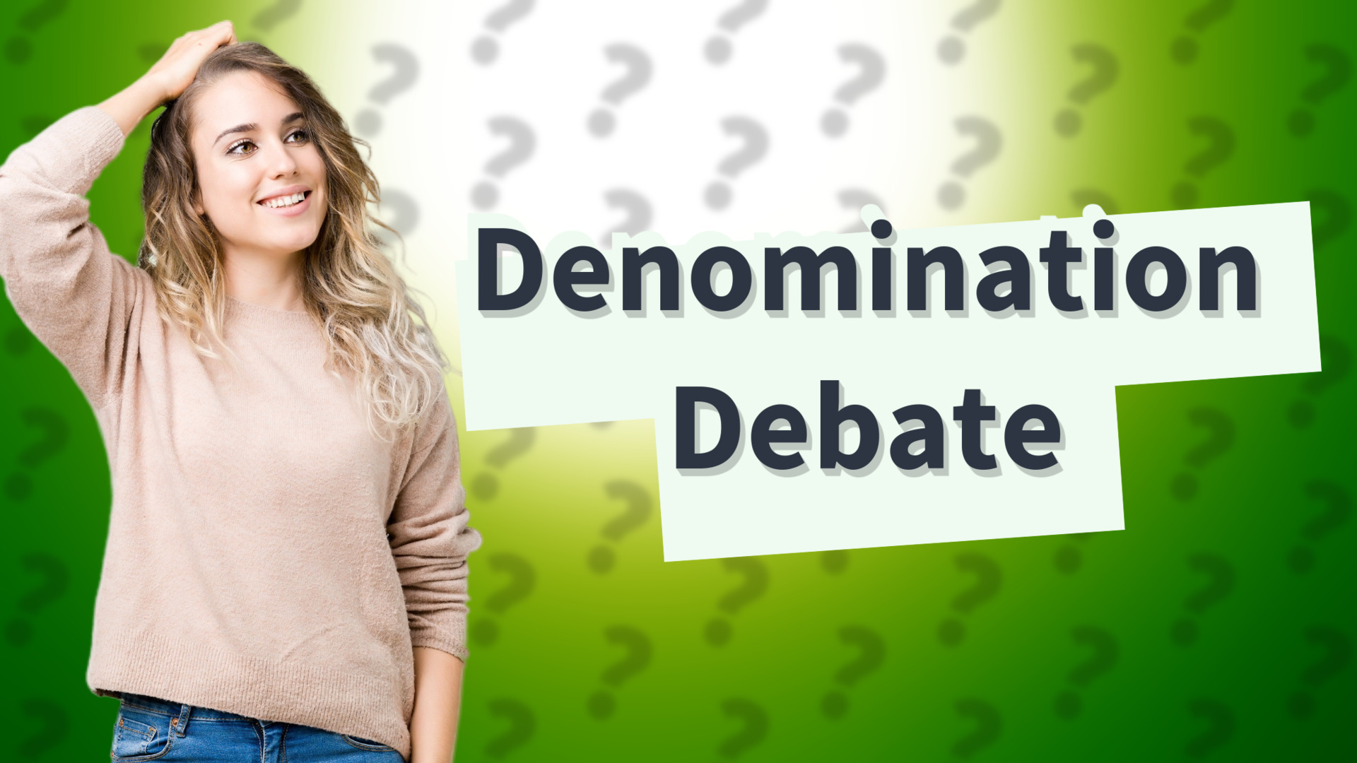 Denomination Debate