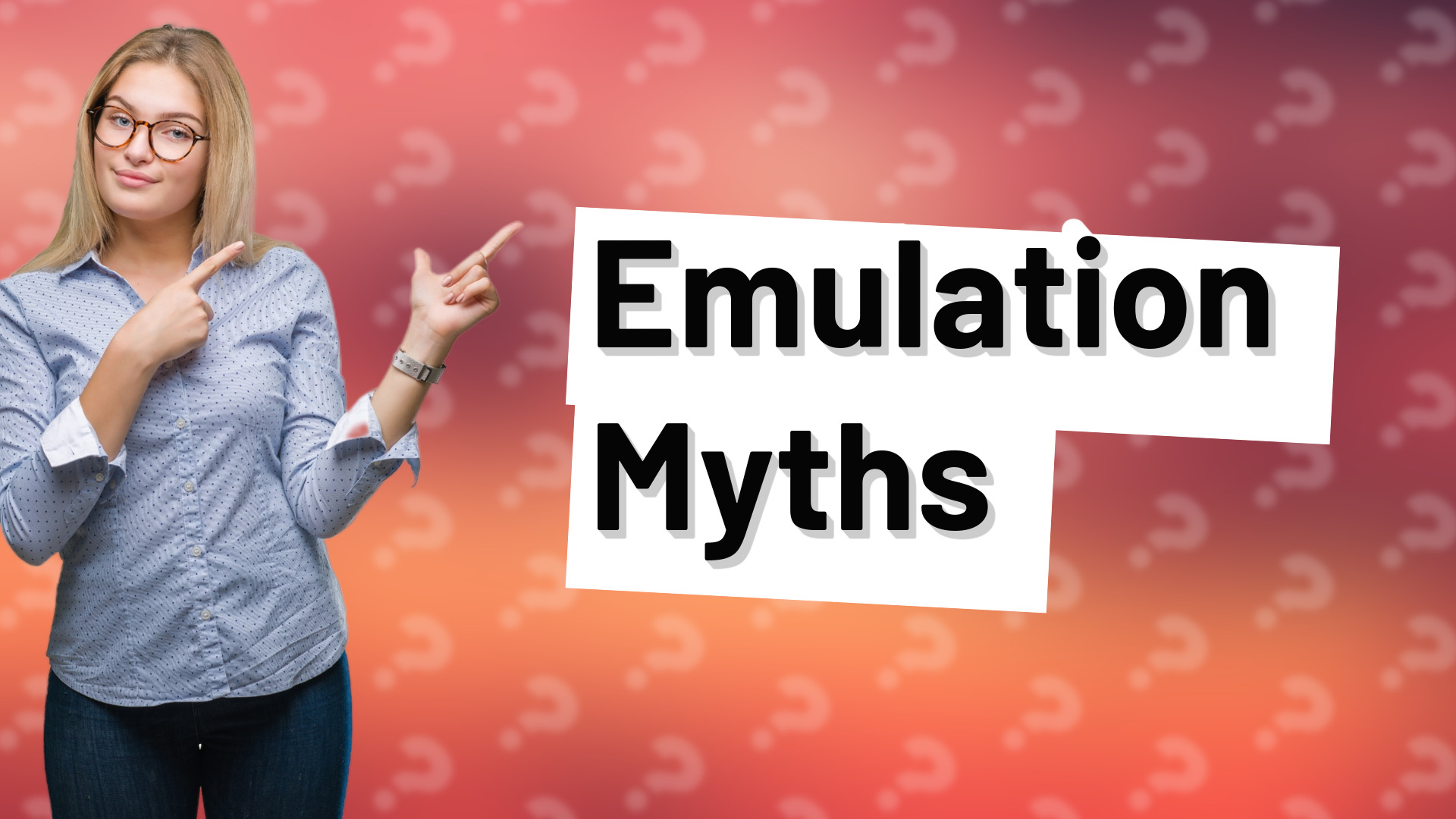 Emulation Myths