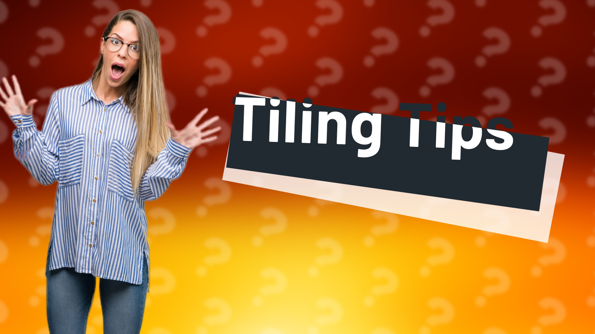 Tiling Tips