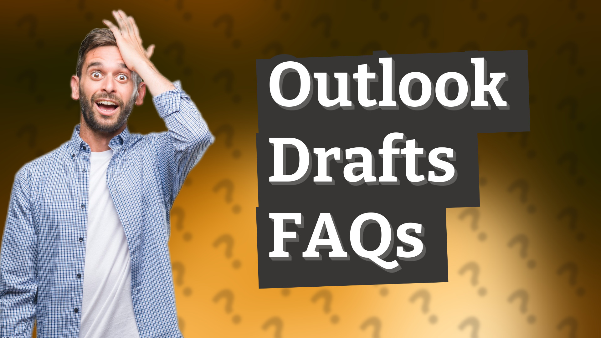 Outlook Drafts FAQs