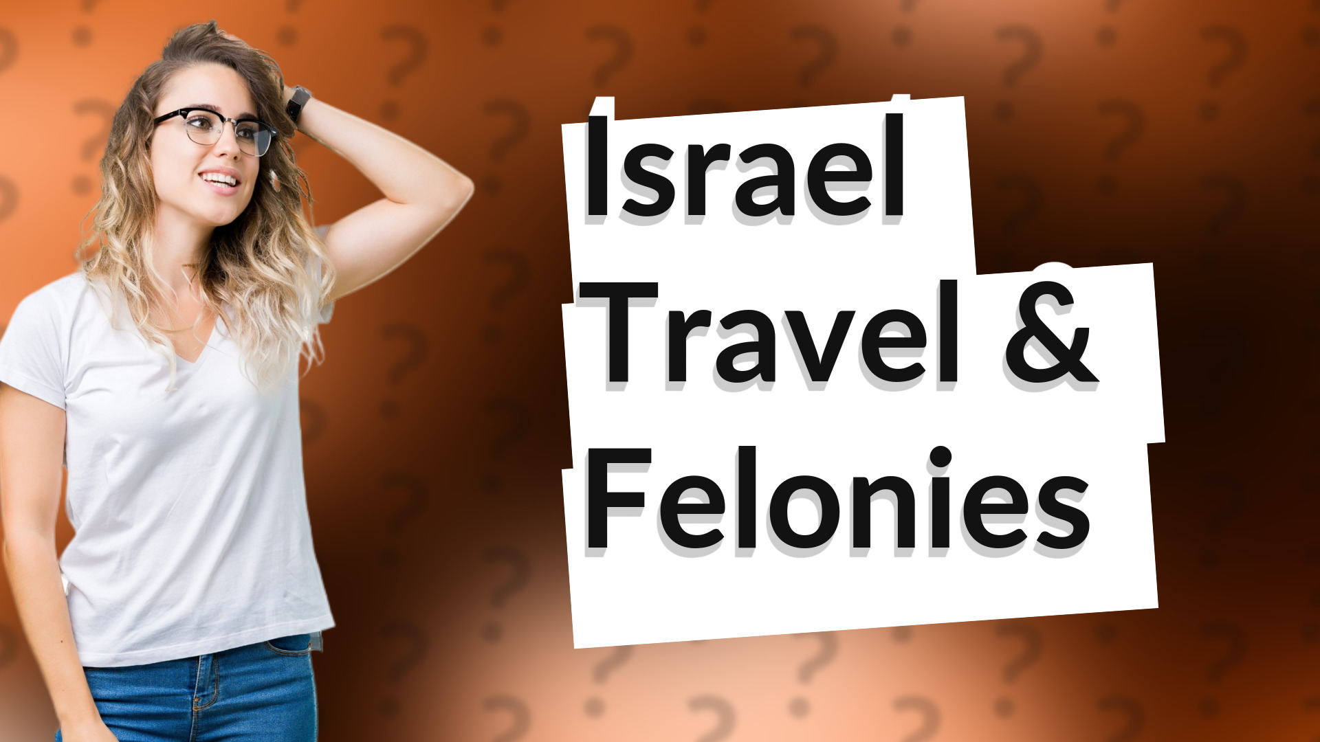 Israel Travel & Felonies