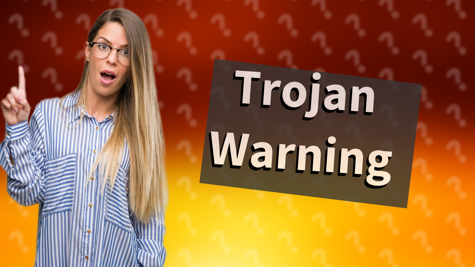 Trojan Warning