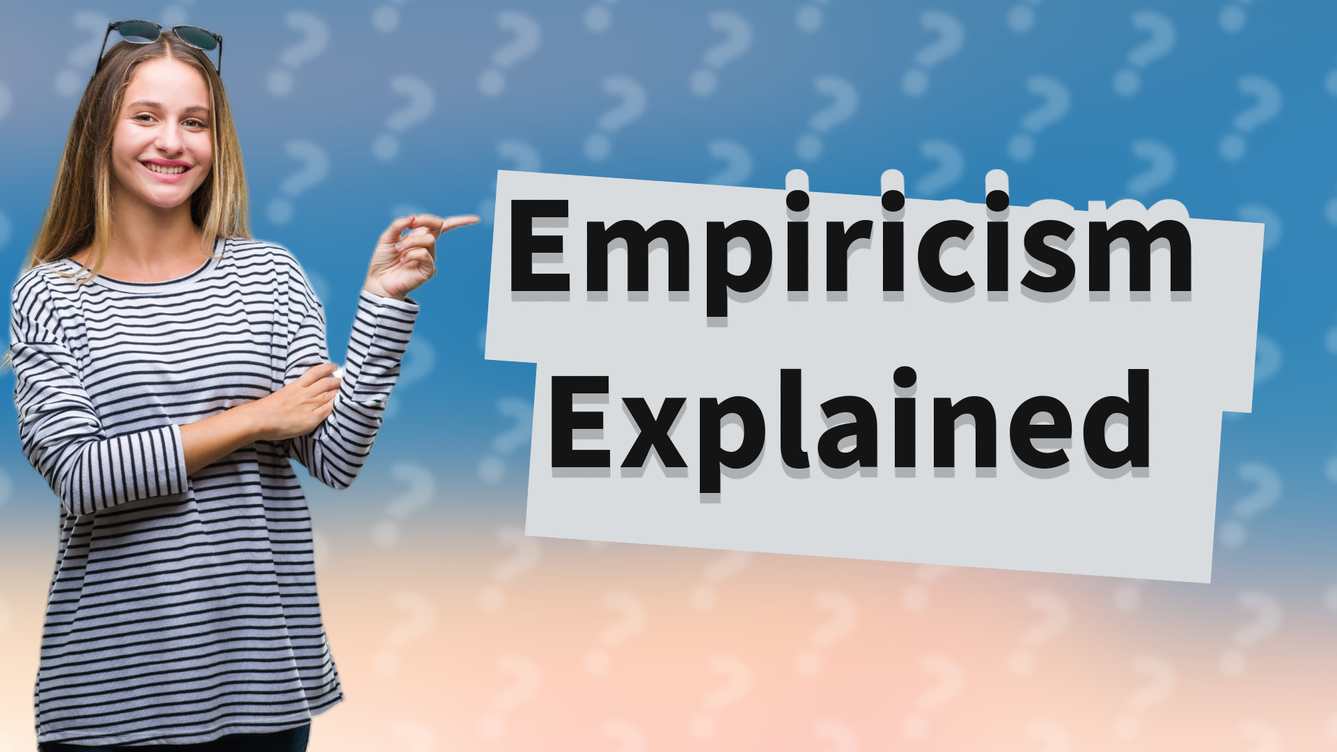 Empiricism Explained