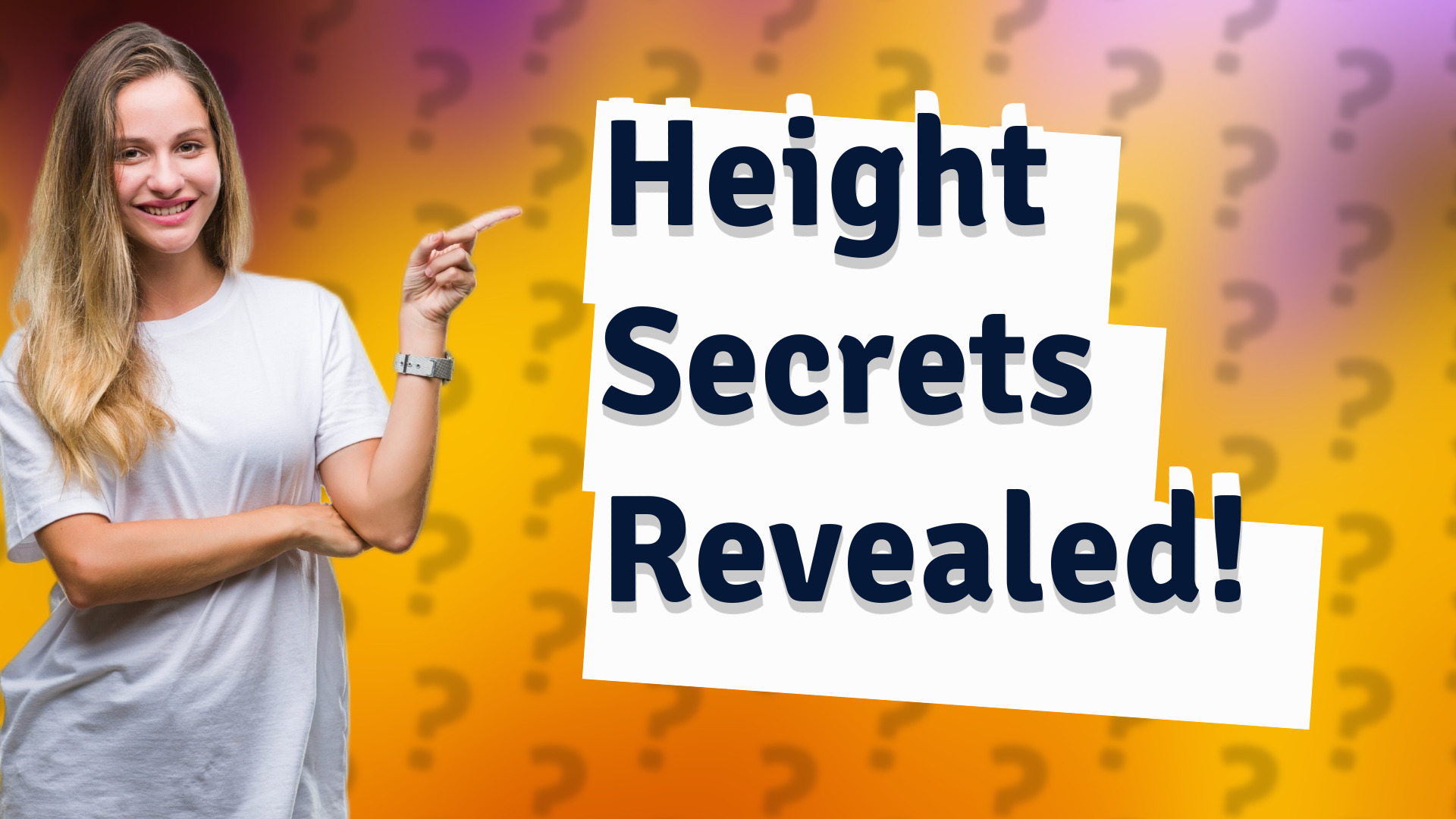 Height Secrets Revealed!
