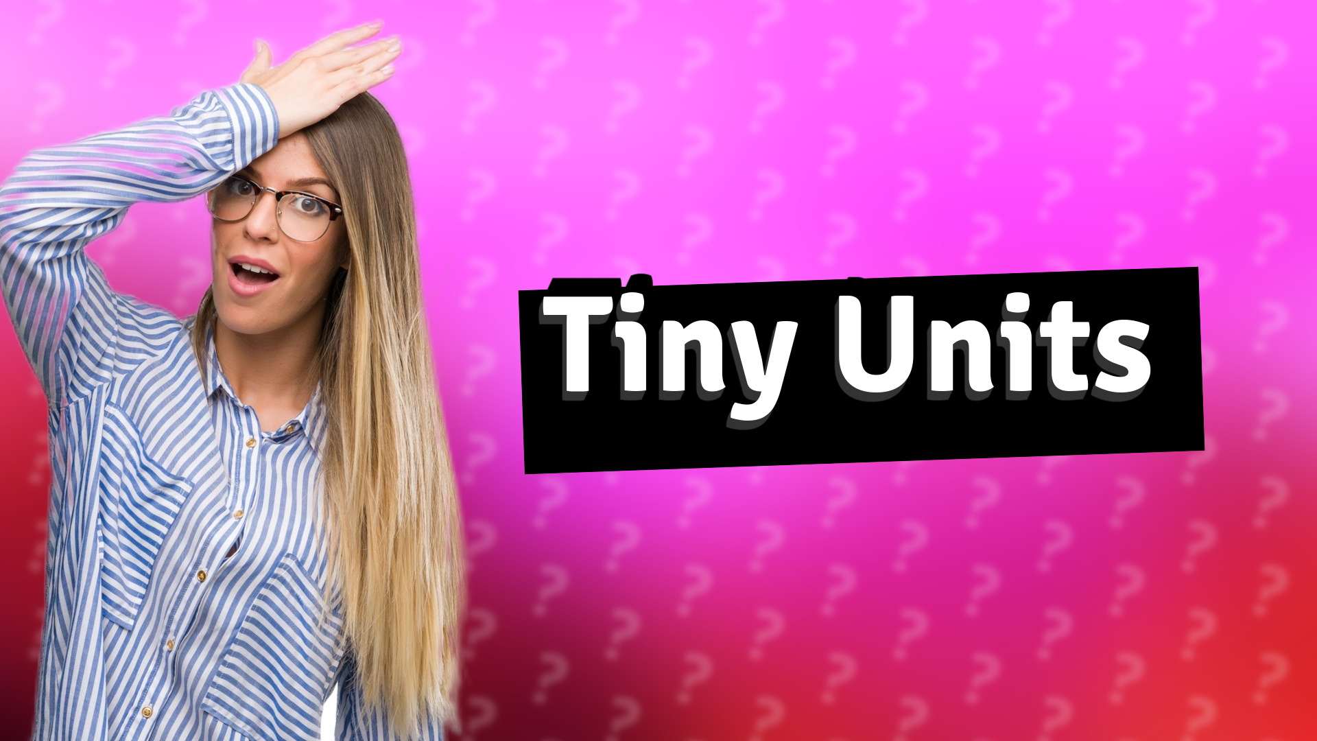 Tiny Units