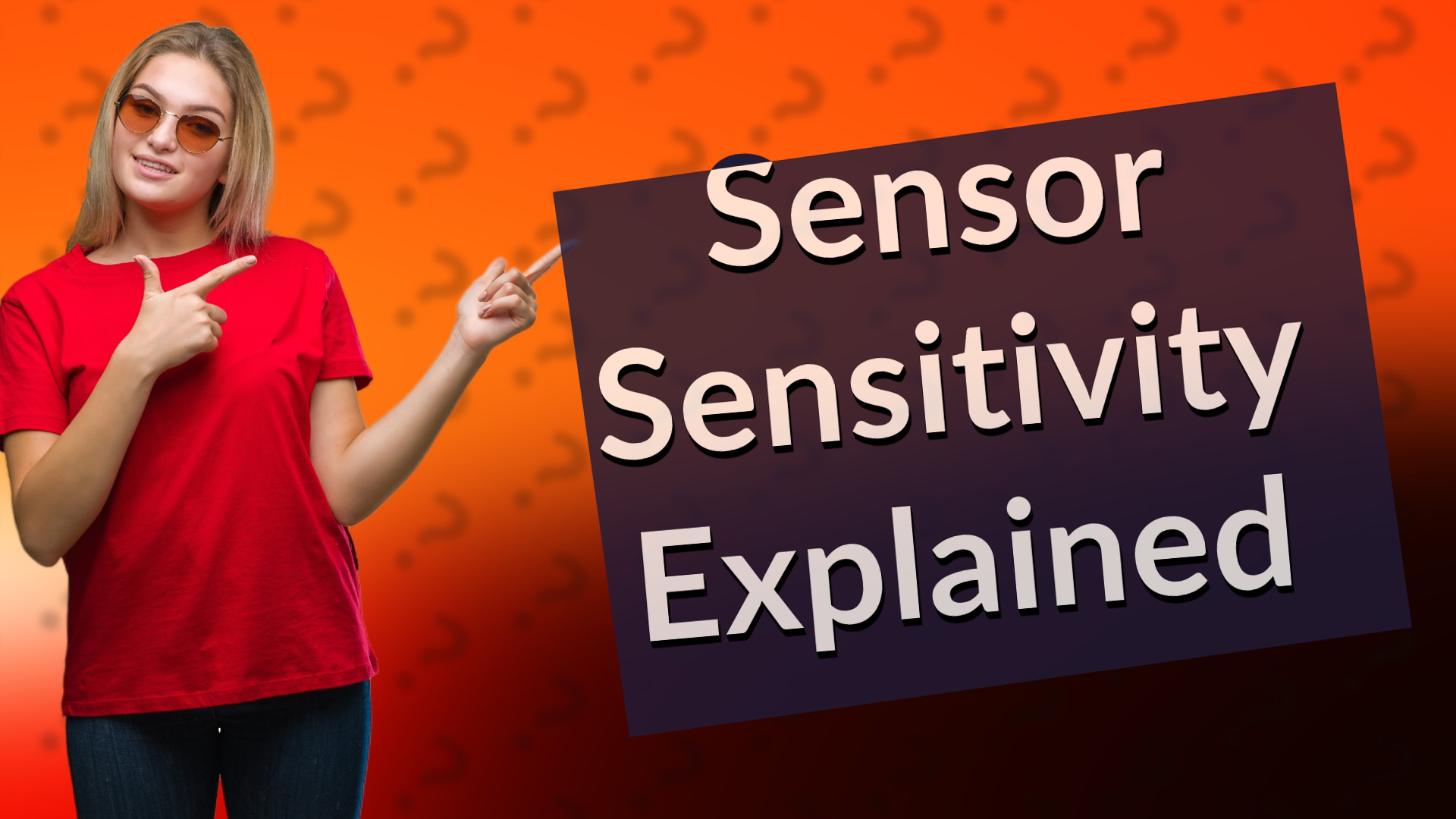 Sensor Sensitivity Explained