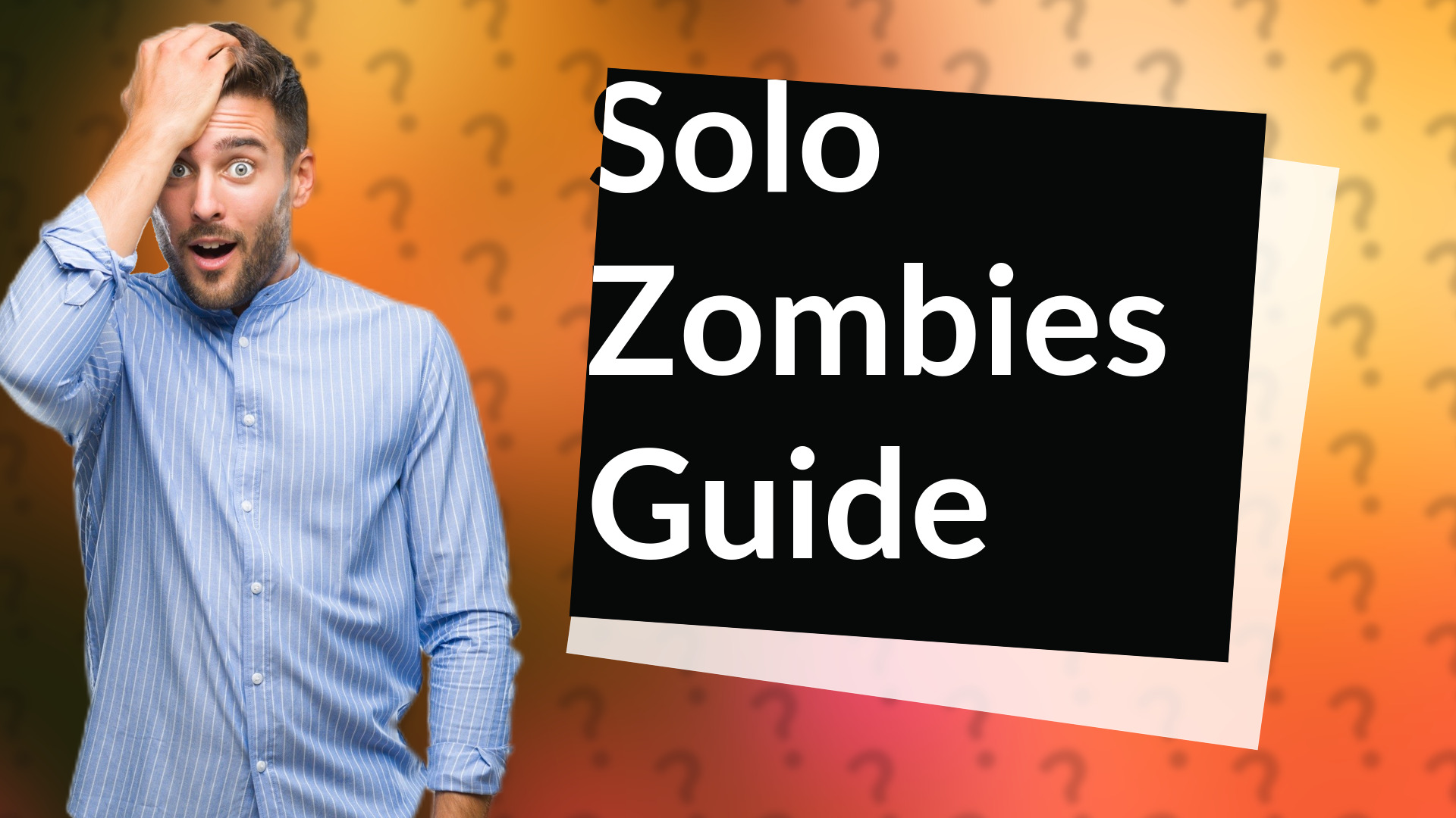 Solo Zombies Guide