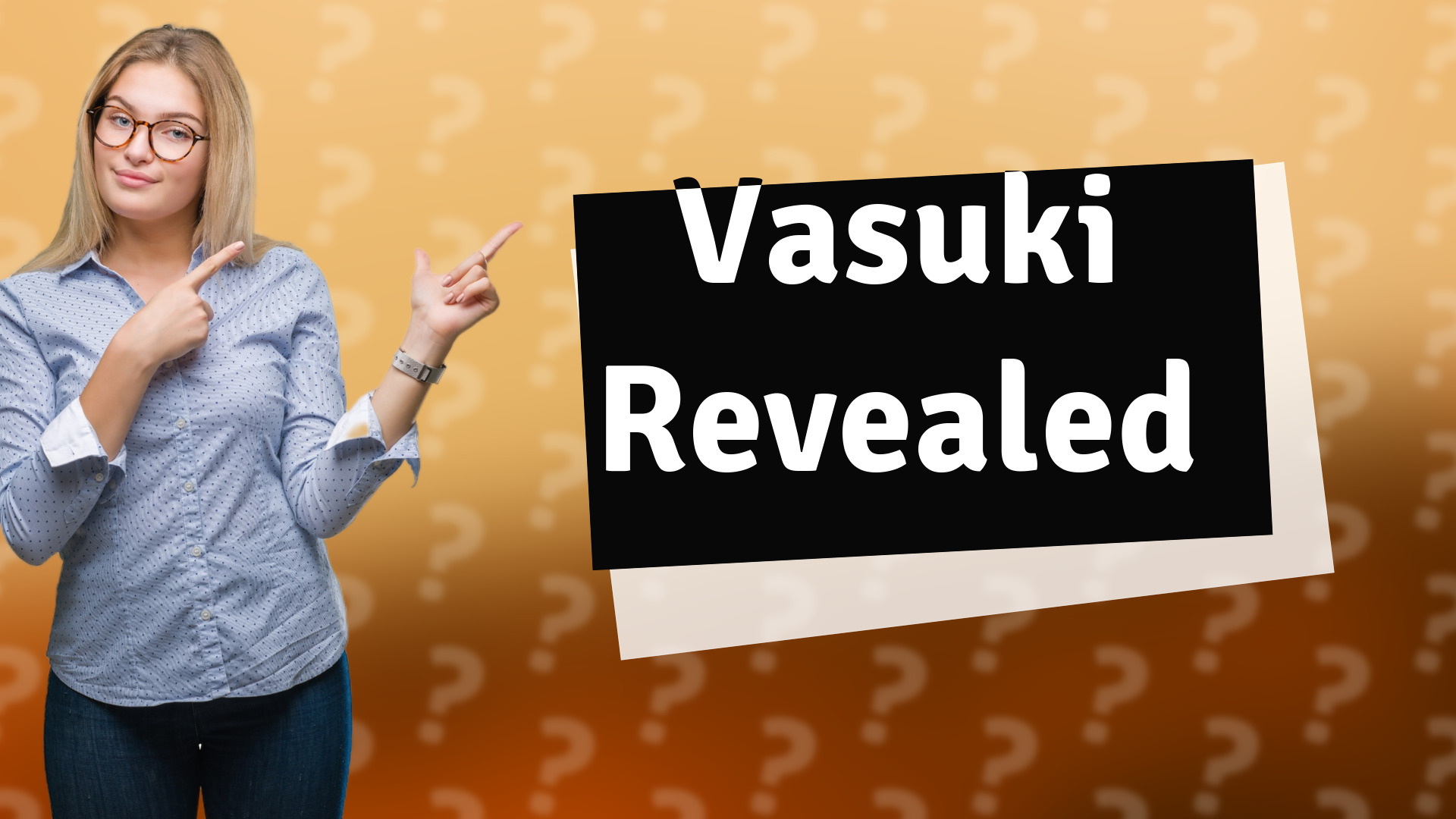 Vasuki Revealed