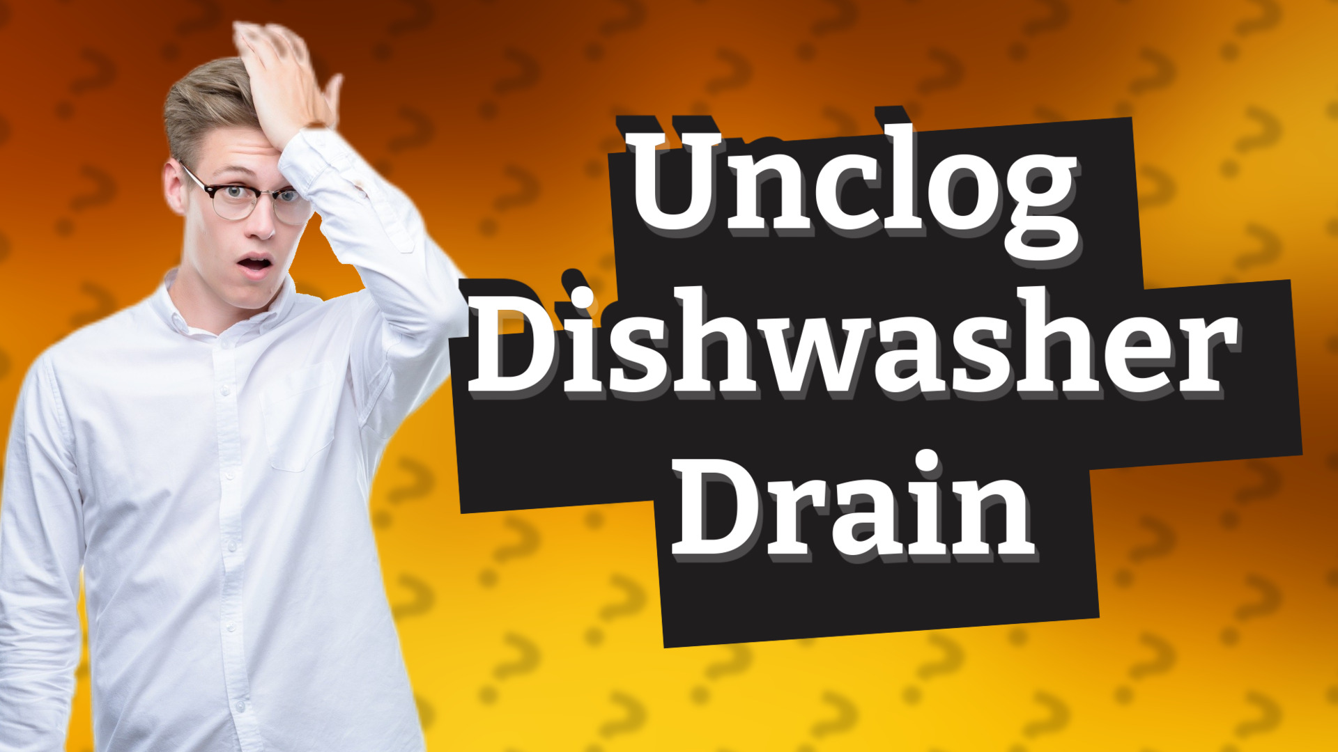 Unclog Dishwasher Drain