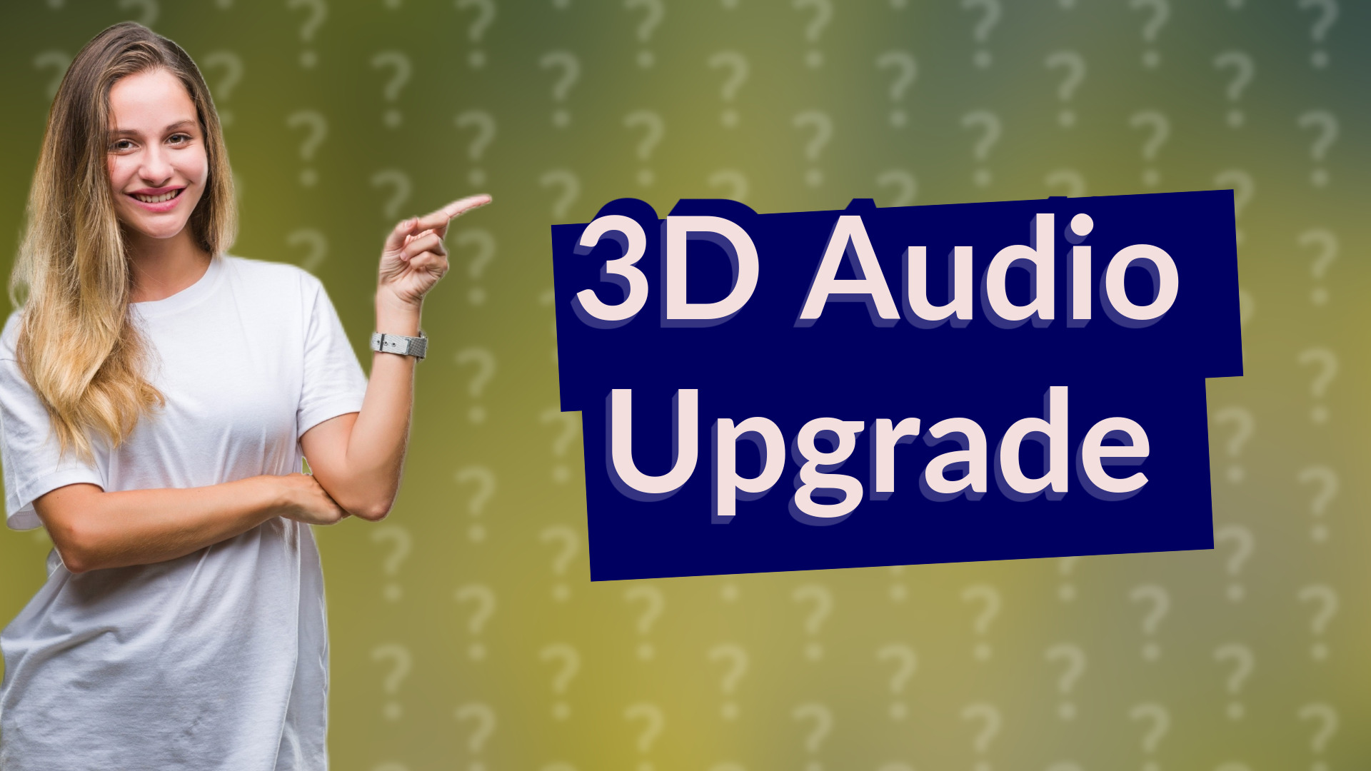 3D Audio Upgrade