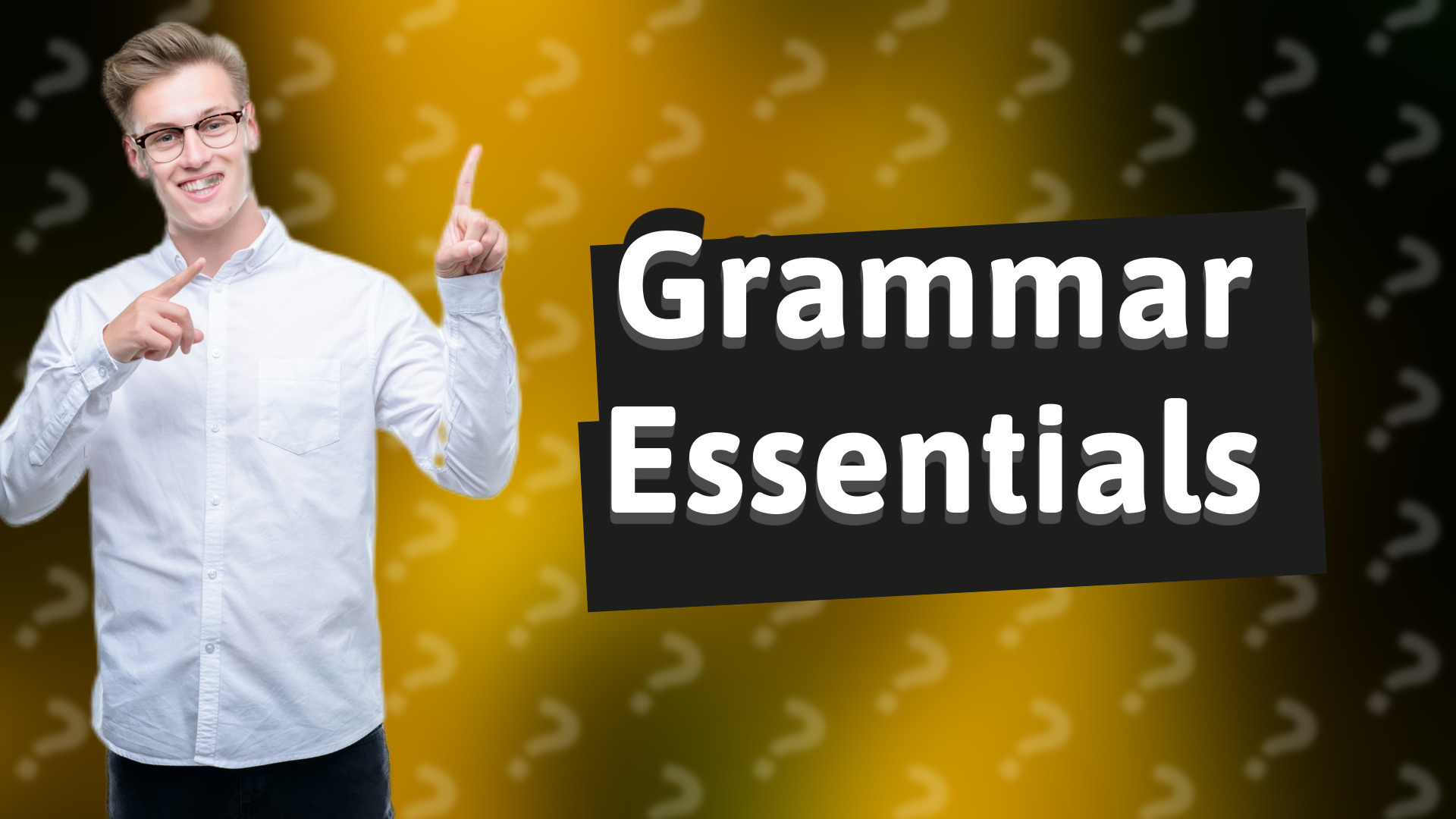 Grammar Essentials