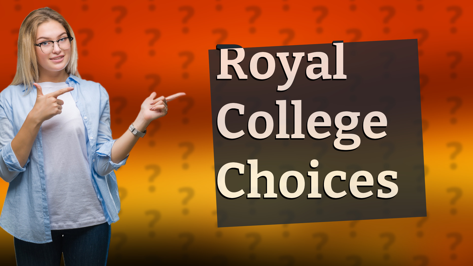 Royal College Choices