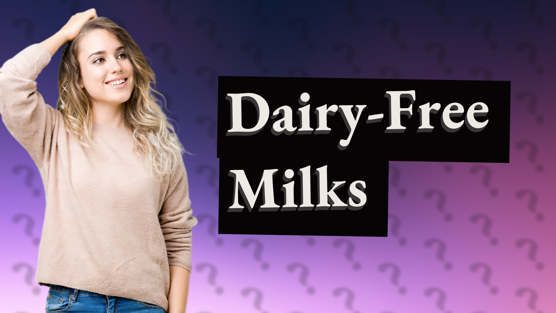 Dairy-Free Milks
