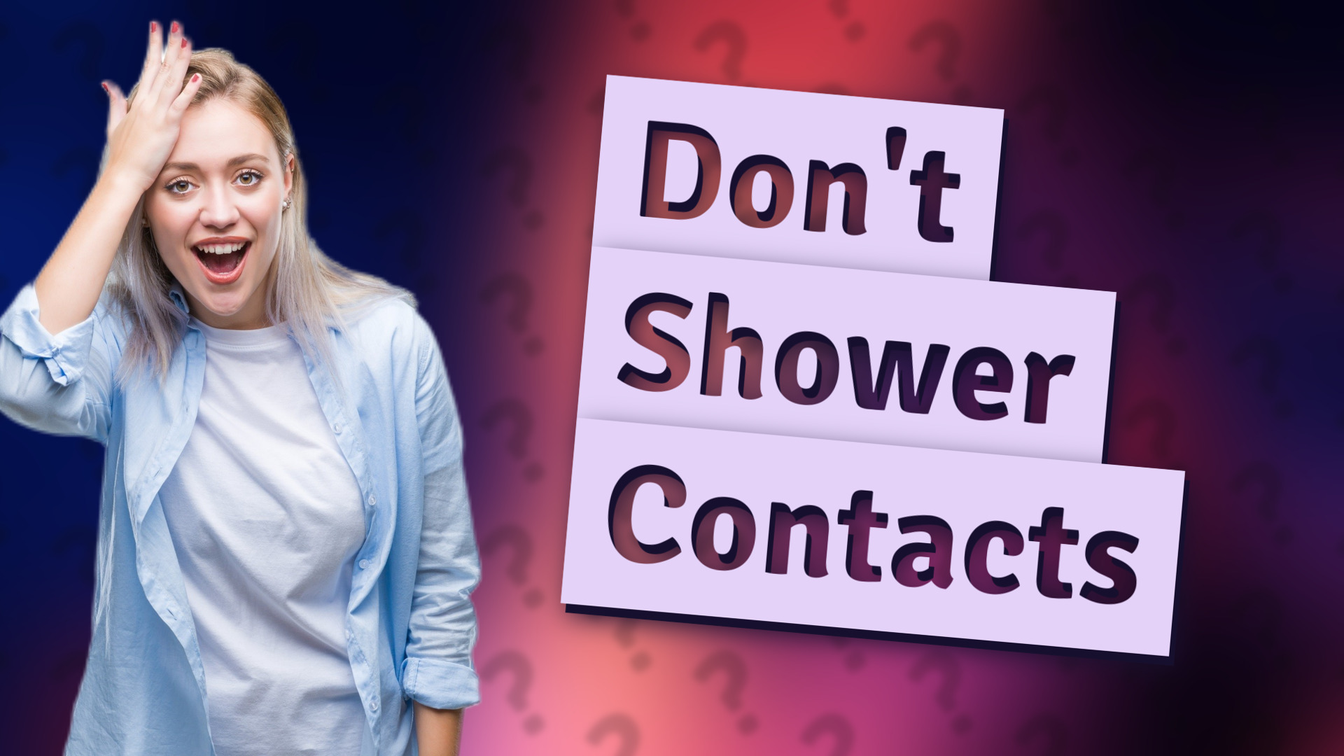 Don't Shower Contacts