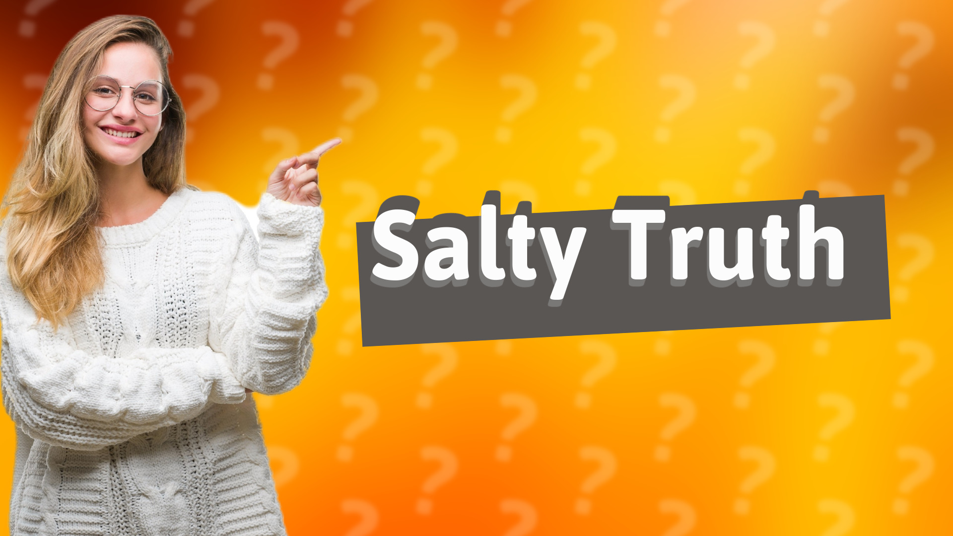 Salty Truth