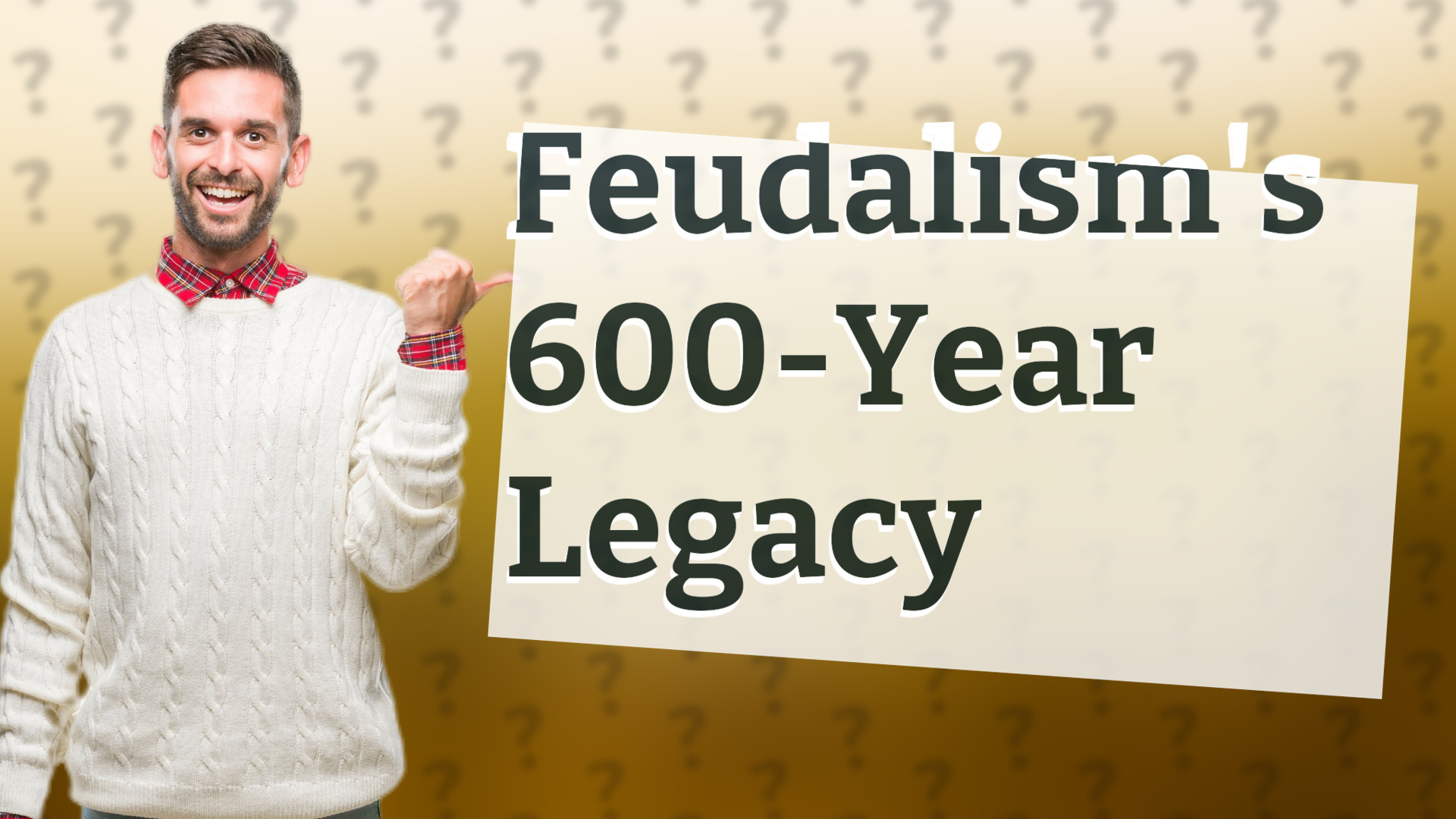 Feudalism's 600-Year Legacy