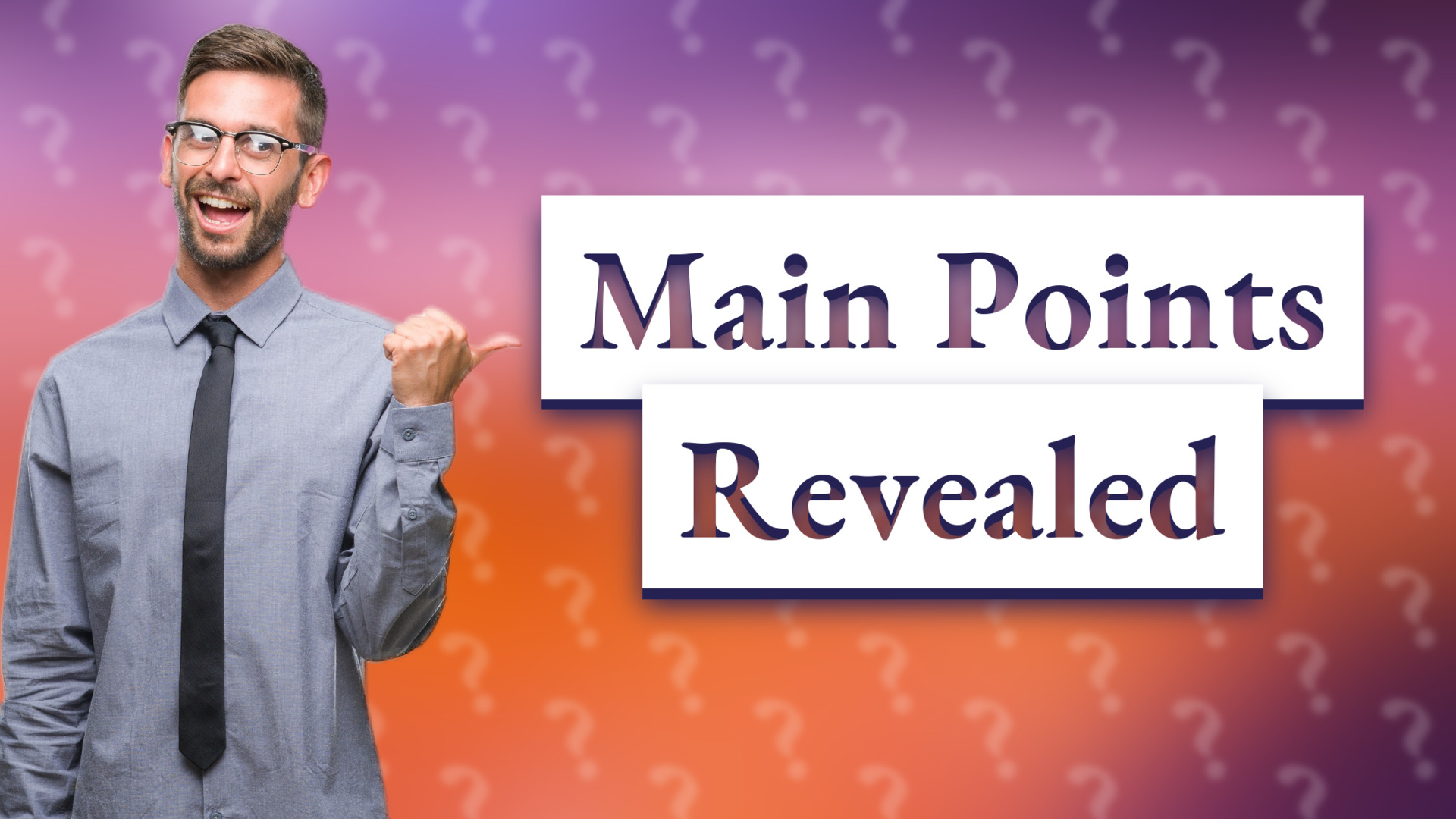 Main Points Revealed
