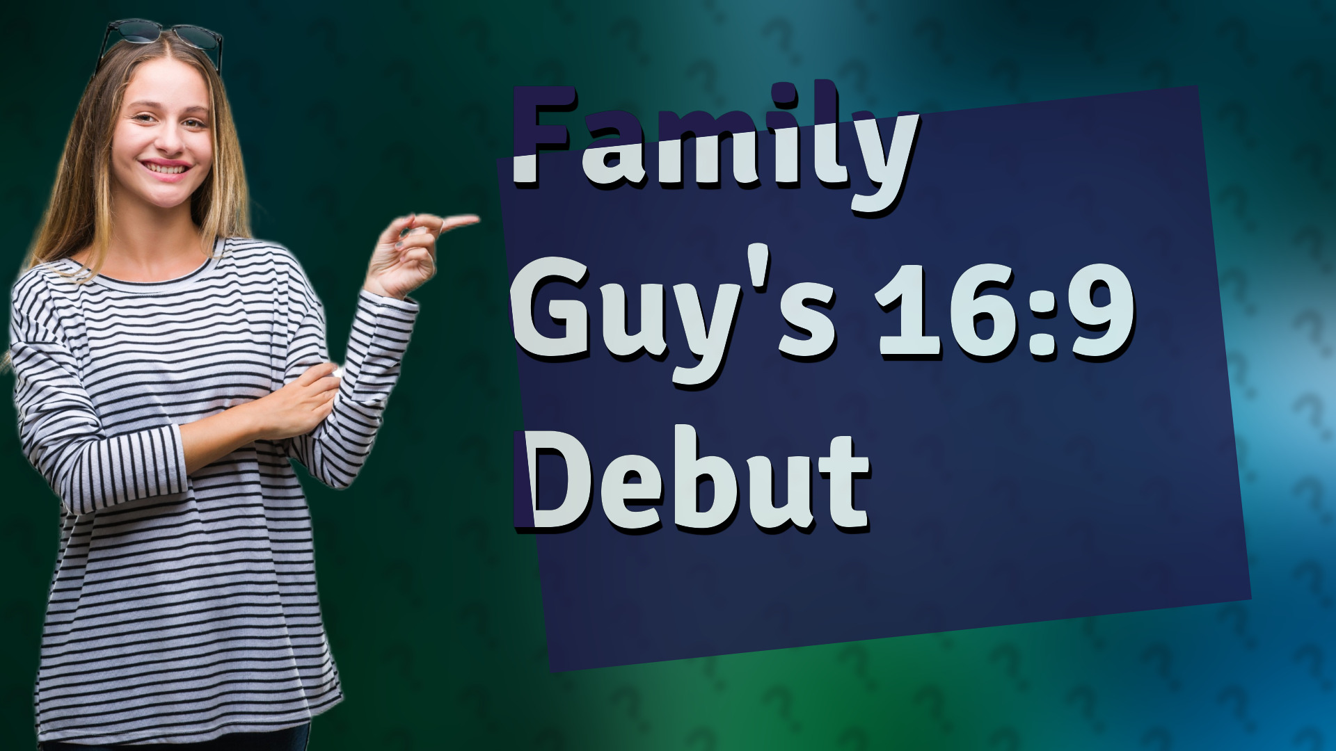 Family Guy's 16:9 Debut