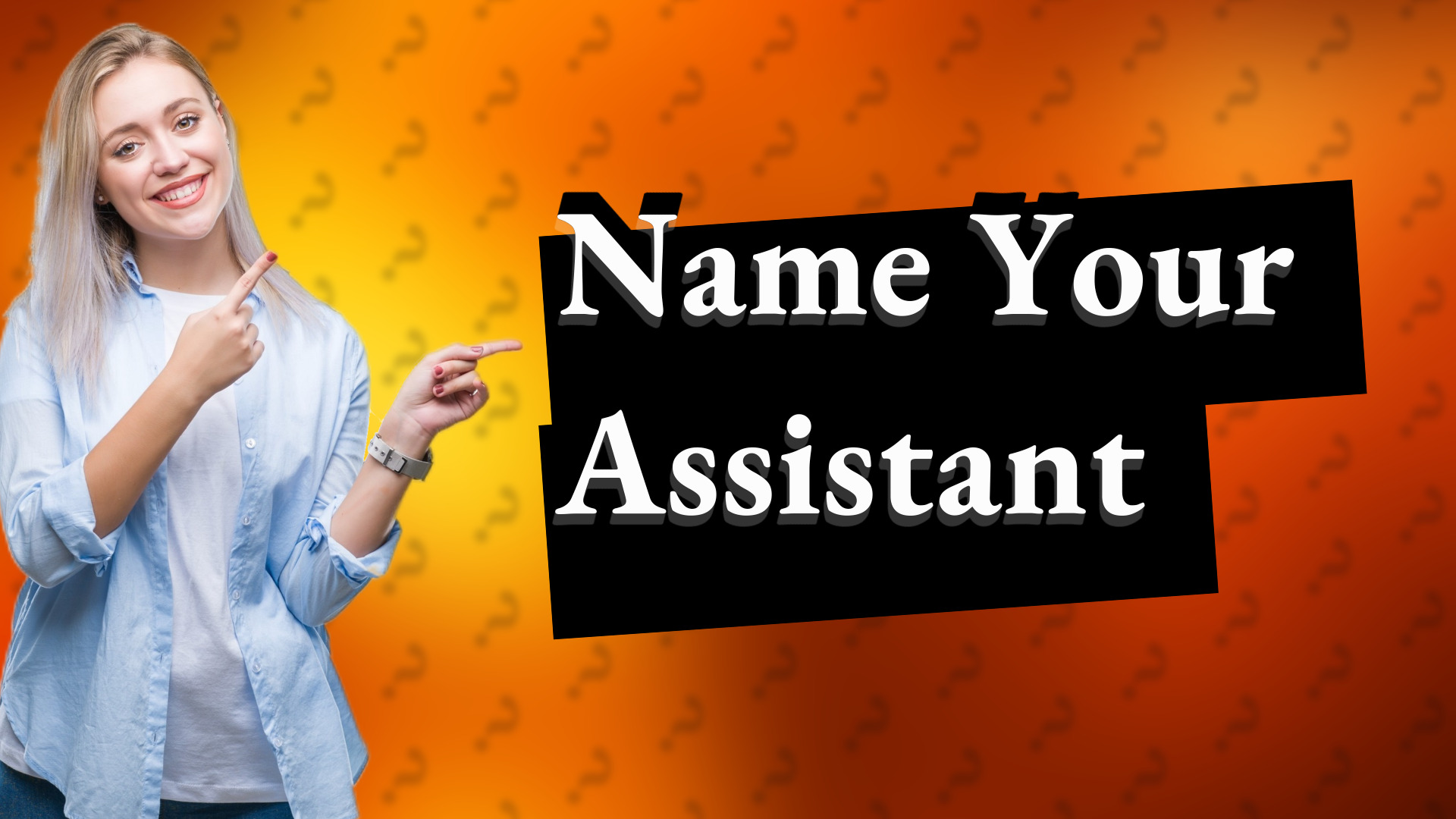 Name Your Assistant