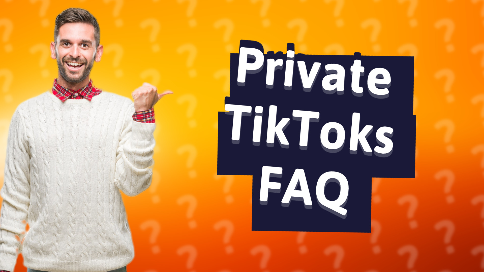 Private TikToks FAQ