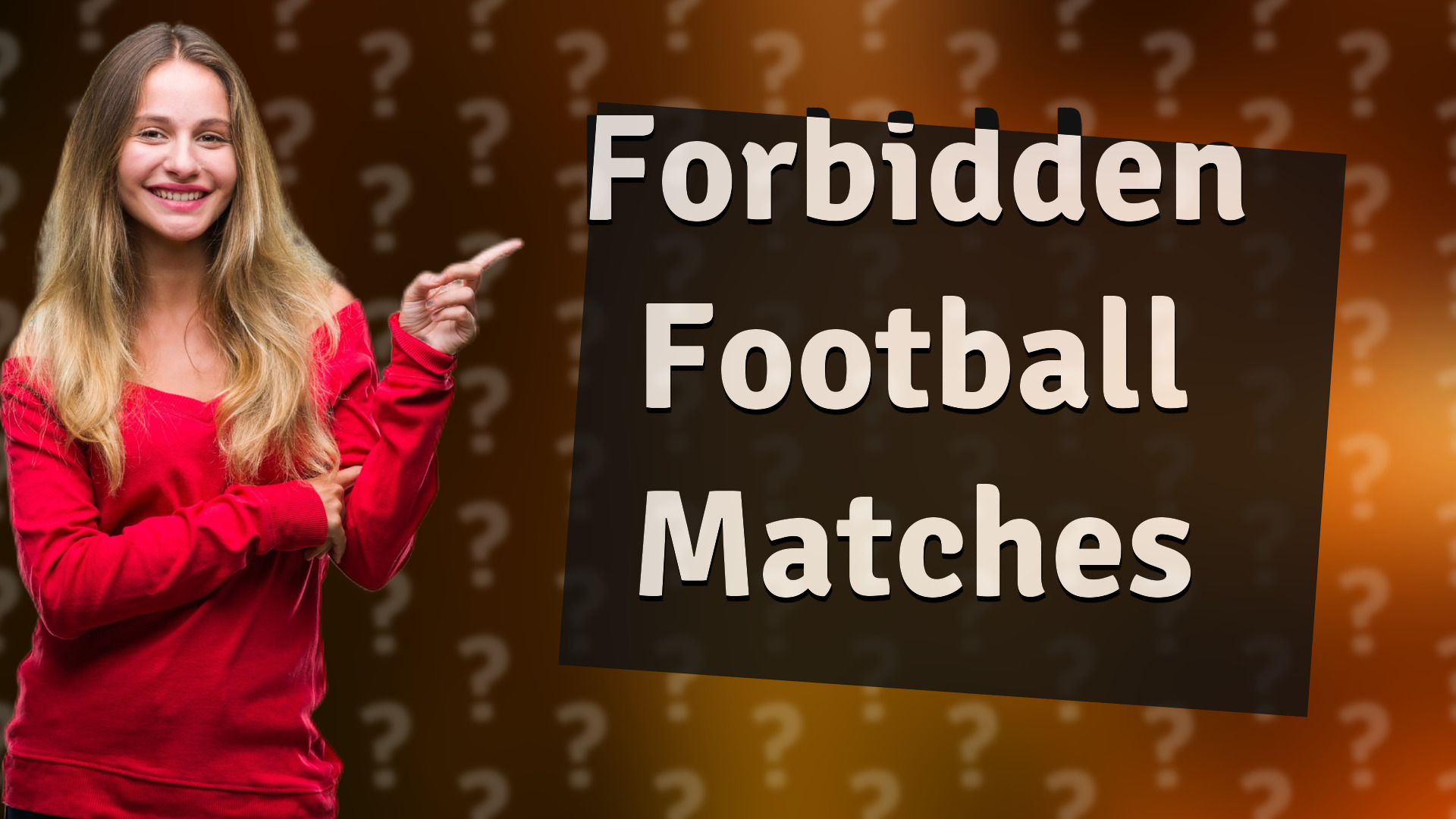 Forbidden Football Matches