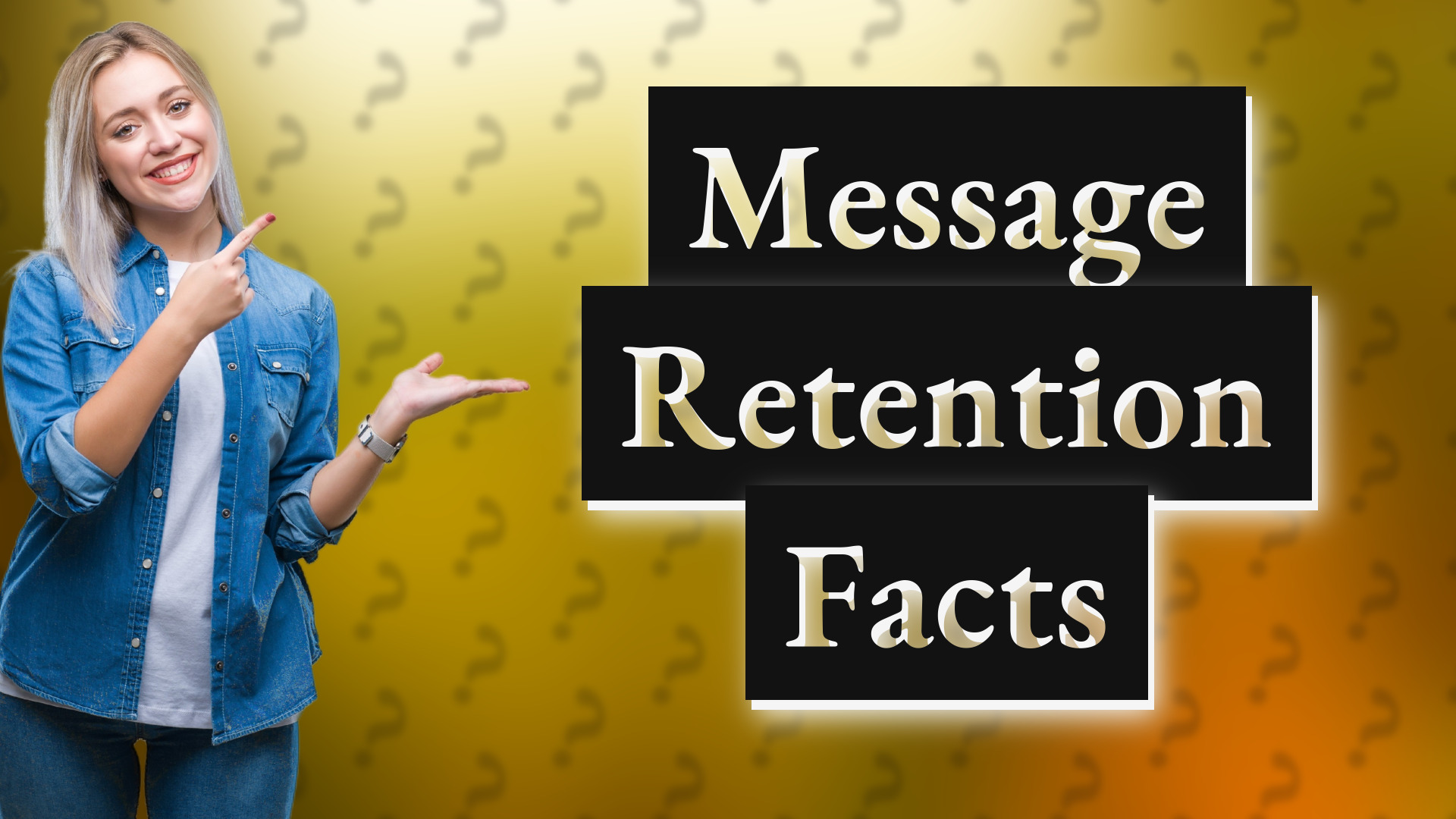 Message Retention Facts