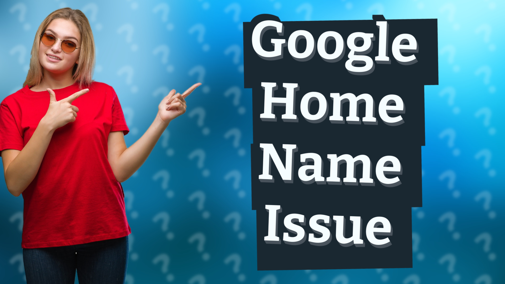 Google Home Name Issue