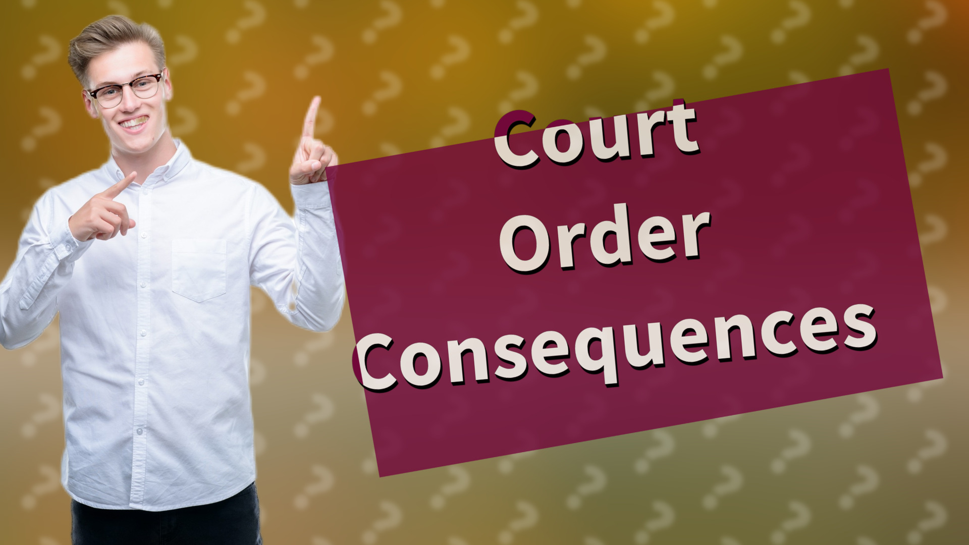 Court Order Consequences